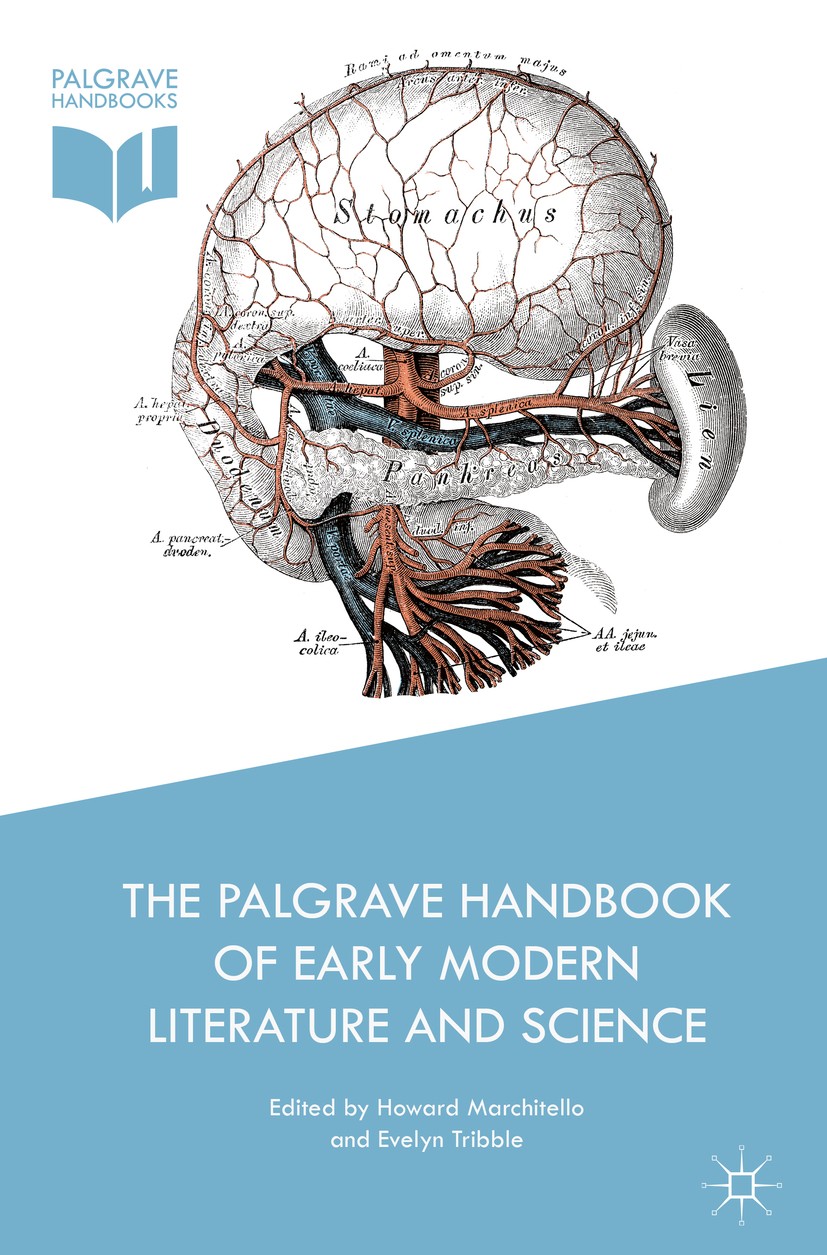 Titlebook: The Palgrave Handbook of Early Modern Literature and Science; Howard Marchitello,Evelyn Tribble Book 2017 The Editor(s) (if applicable) an Titlebook: The Palgrave Handbook of Early Modern Literature and Science; Howard Marchitello,Evelyn Tribble Book 2017 The Editor(s) (if applicable) an