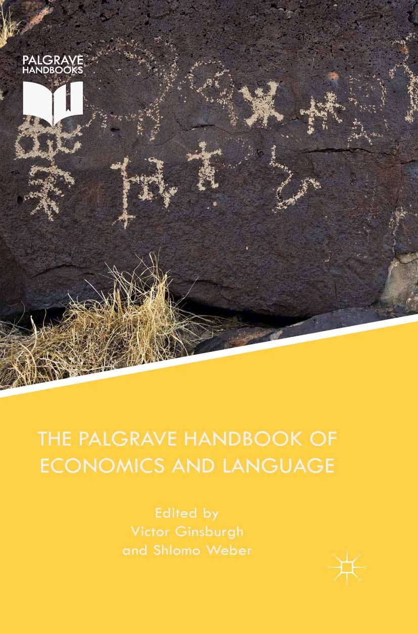 Titlebook: The Palgrave Handbook of Economics and Language; Victor Ginsburgh (Honorary Professor of Economics) Book 2016 The Editor(s) (if applicable Titlebook: The Palgrave Handbook of Economics and Language; Victor Ginsburgh (Honorary Professor of Economics) Book 2016 The Editor(s) (if applicable