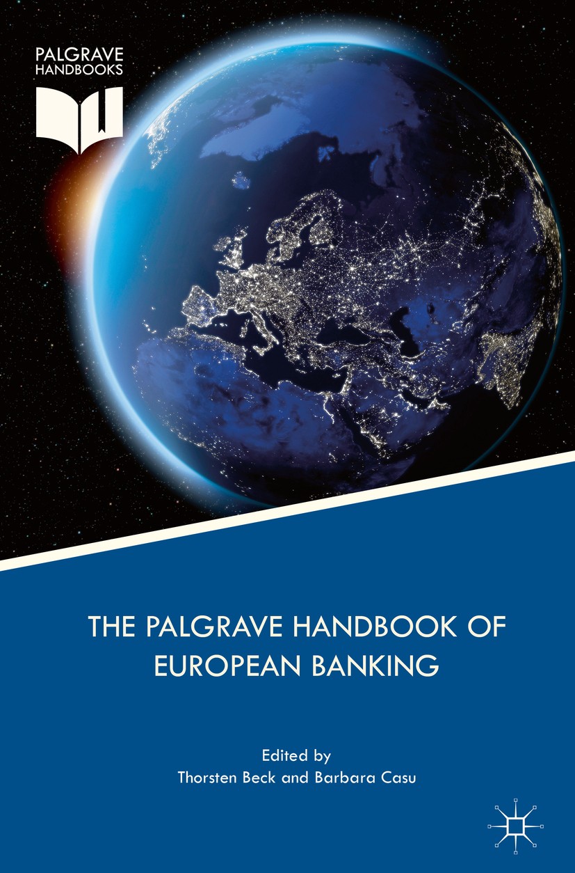 Titlebook: The Palgrave Handbook of European Banking; Thorsten Beck,Barbara Casu Book 2016 The Editor(s) (if applicable) and The Author(s) 2016 Finan Titlebook: The Palgrave Handbook of European Banking; Thorsten Beck,Barbara Casu Book 2016 The Editor(s) (if applicable) and The Author(s) 2016 Finan
