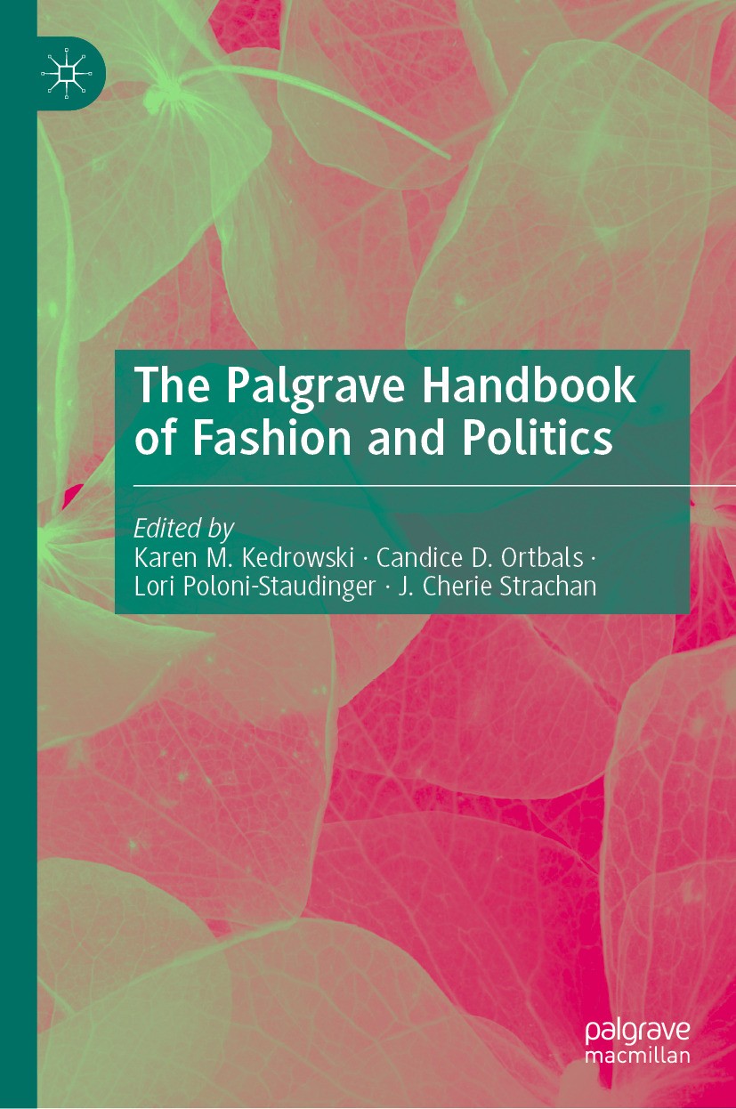Titlebook: The Palgrave Handbook of Fashion and Politics; Karen M. Kedrowski,Candice D. Ortbals,J. Cherie St Book 2024 The Editor(s) (if applicable) Titlebook: The Palgrave Handbook of Fashion and Politics; Karen M. Kedrowski,Candice D. Ortbals,J. Cherie St Book 2024 The Editor(s) (if applicable)