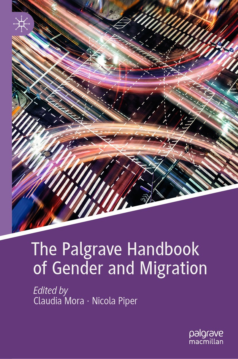 Titlebook: The Palgrave Handbook of Gender and Migration; Claudia Mora,Nicola Piper Book 2021 The Editor(s) (if applicable) and The Author(s), under Titlebook: The Palgrave Handbook of Gender and Migration; Claudia Mora,Nicola Piper Book 2021 The Editor(s) (if applicable) and The Author(s), under