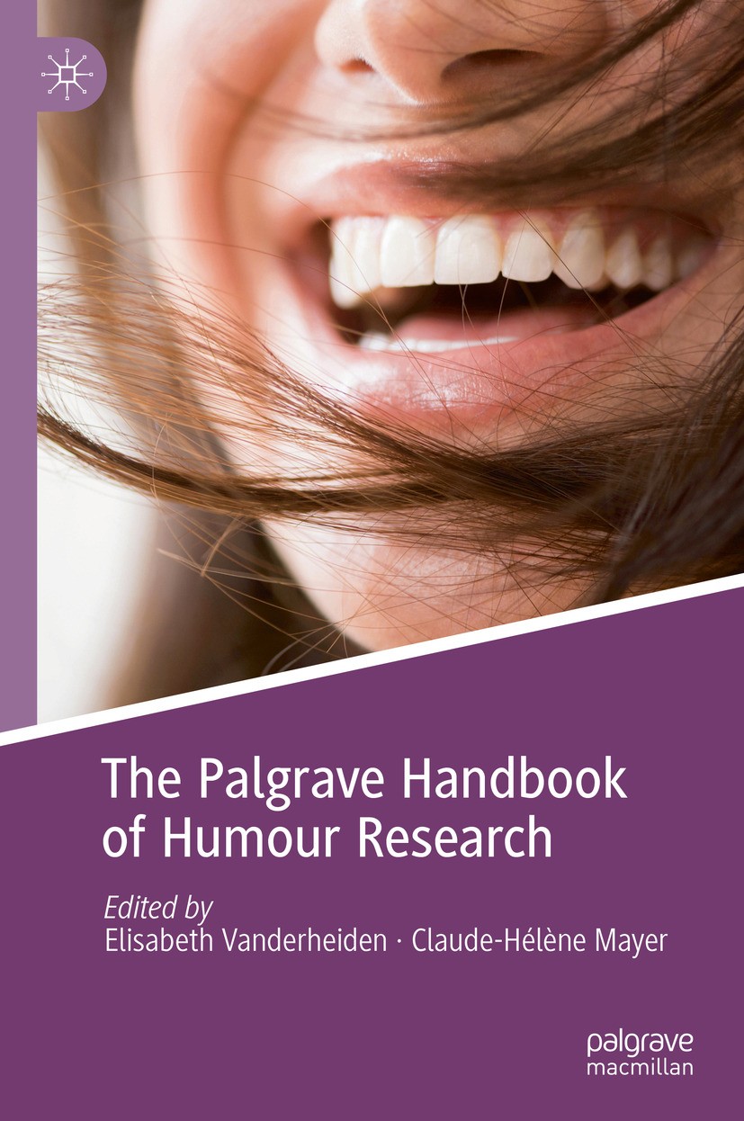 Titlebook: The Palgrave Handbook of Humour Research; Elisabeth Vanderheiden,Claude-Hélène Mayer Book 2024Latest edition The Editor(s) (if applicable) Titlebook: The Palgrave Handbook of Humour Research; Elisabeth Vanderheiden,Claude-Hélène Mayer Book 2024Latest edition The Editor(s) (if applicable)
