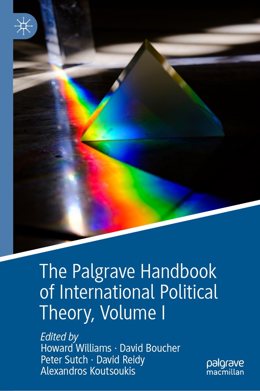 Titlebook: The Palgrave Handbook of International Political Theory; Volume I Howard Williams,David Boucher,Alexandros Koutsouki Book 2023 The Editor(s Titlebook: The Palgrave Handbook of International Political Theory; Volume I Howard Williams,David Boucher,Alexandros Koutsouki Book 2023 The Editor(s