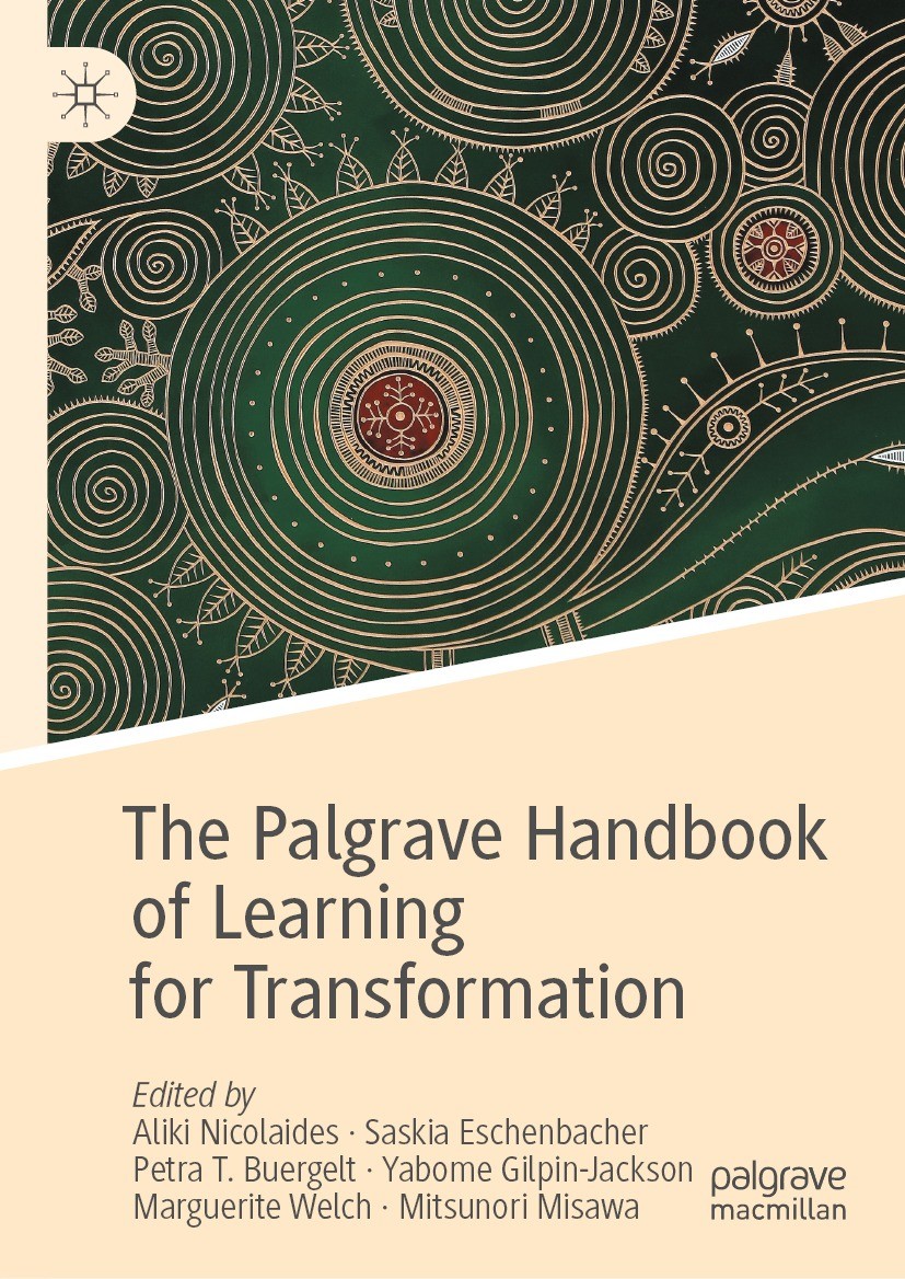 Titlebook: The Palgrave Handbook of Learning for Transformation; Aliki Nicolaides,Saskia Eschenbacher,Mitsunori Mis Book 2022 The Editor(s) (if appli Titlebook: The Palgrave Handbook of Learning for Transformation; Aliki Nicolaides,Saskia Eschenbacher,Mitsunori Mis Book 2022 The Editor(s) (if appli