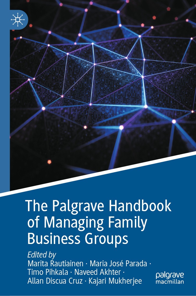 Titlebook: The Palgrave Handbook of Managing Family Business Groups; Marita Rautiainen,Maria José Parada,Kajari Mukherj Book 2023 The Editor(s) (if a Titlebook: The Palgrave Handbook of Managing Family Business Groups; Marita Rautiainen,Maria José Parada,Kajari Mukherj Book 2023 The Editor(s) (if a