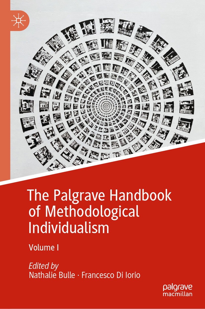 Titlebook: The Palgrave Handbook of Methodological Individualism; Volume I Nathalie Bulle,Francesco Di Iorio Book 2023 The Editor(s) (if applicable) a Titlebook: The Palgrave Handbook of Methodological Individualism; Volume I Nathalie Bulle,Francesco Di Iorio Book 2023 The Editor(s) (if applicable) a