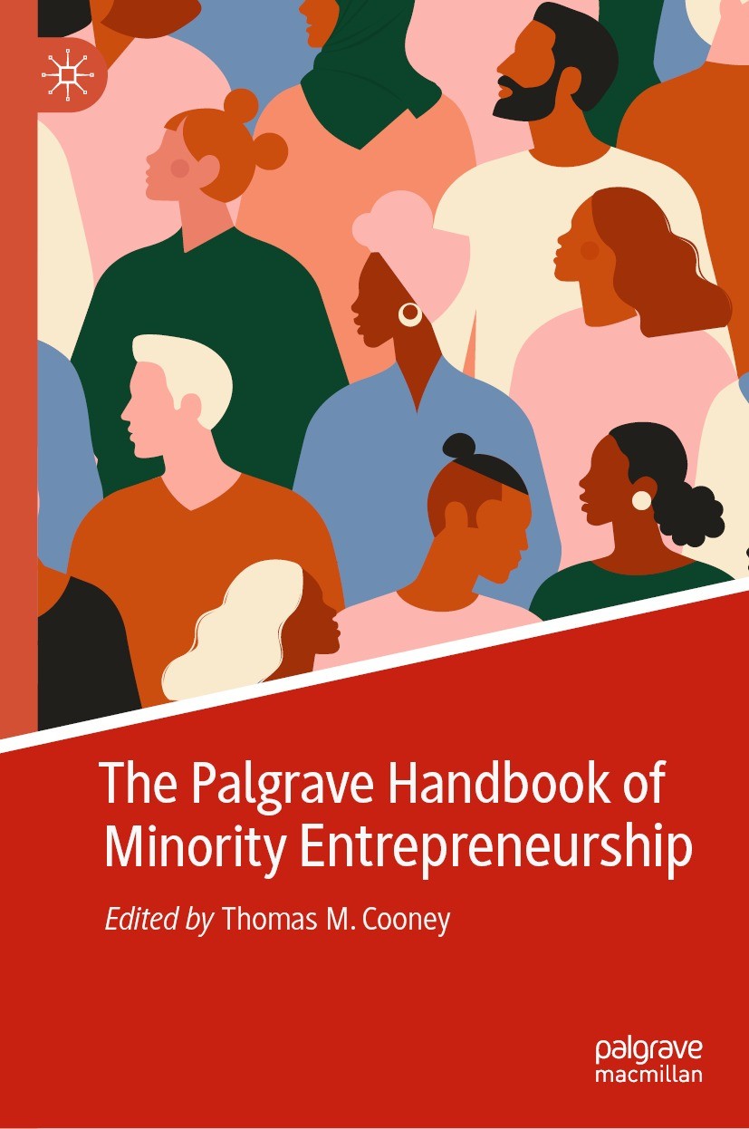 Titlebook: The Palgrave Handbook of Minority Entrepreneurship; Thomas M. Cooney Book 2021 The Editor(s) (if applicable) and The Author(s), under excl Titlebook: The Palgrave Handbook of Minority Entrepreneurship; Thomas M. Cooney Book 2021 The Editor(s) (if applicable) and The Author(s), under excl