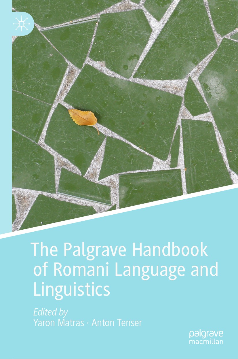 Titlebook: The Palgrave Handbook of Romani Language and Linguistics; Yaron Matras,Anton Tenser Book 2020 The Editor(s) (if applicable) and The Author Titlebook: The Palgrave Handbook of Romani Language and Linguistics; Yaron Matras,Anton Tenser Book 2020 The Editor(s) (if applicable) and The Author