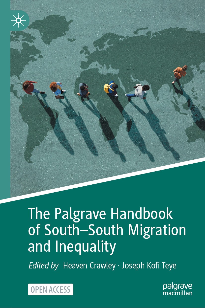 Titlebook: The Palgrave Handbook of South–South Migration and Inequality; Heaven Crawley,Joseph Kofi Teye Book‘‘‘‘‘‘‘‘ 2024 The Editor(s) (if applica Titlebook: The Palgrave Handbook of South–South Migration and Inequality; Heaven Crawley,Joseph Kofi Teye Book‘‘‘‘‘‘‘‘ 2024 The Editor(s) (if applica