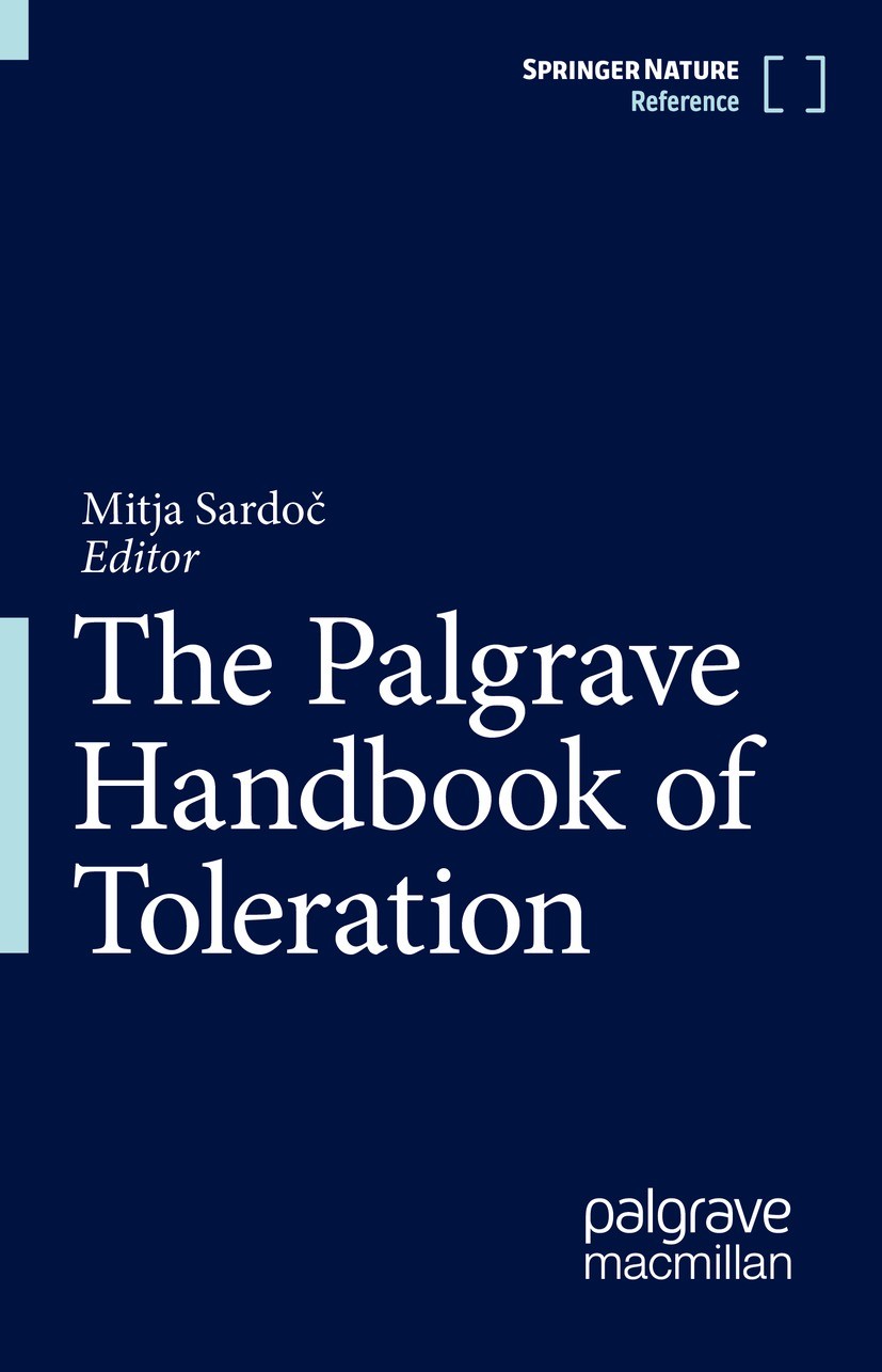 Titlebook: The Palgrave Handbook of Toleration; Mitja Sardoč Reference work 2022 Springer Nature Switzerland AG 2022 Toleration.Pluralism.Freedom of Titlebook: The Palgrave Handbook of Toleration; Mitja Sardoč Reference work 2022 Springer Nature Switzerland AG 2022 Toleration.Pluralism.Freedom of