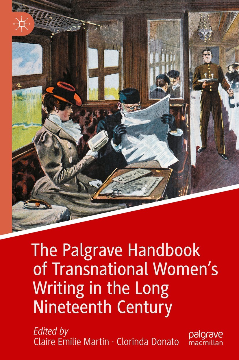 Titlebook: The Palgrave Handbook of Transnational Women’s Writing in the Long Nineteenth Century; Claire Emilie Martin,Clorinda Donato Book 2024 The Titlebook: The Palgrave Handbook of Transnational Women’s Writing in the Long Nineteenth Century; Claire Emilie Martin,Clorinda Donato Book 2024 The
