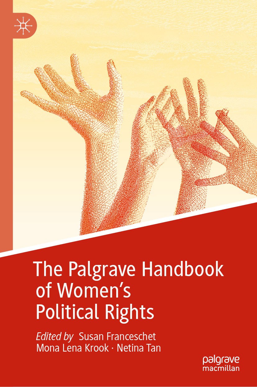 Titlebook: The Palgrave Handbook of Women’s Political Rights; Susan Franceschet,Mona Lena Krook,Netina Tan Book 2019 The Editor(s) (if applicable) an Titlebook: The Palgrave Handbook of Women’s Political Rights; Susan Franceschet,Mona Lena Krook,Netina Tan Book 2019 The Editor(s) (if applicable) an