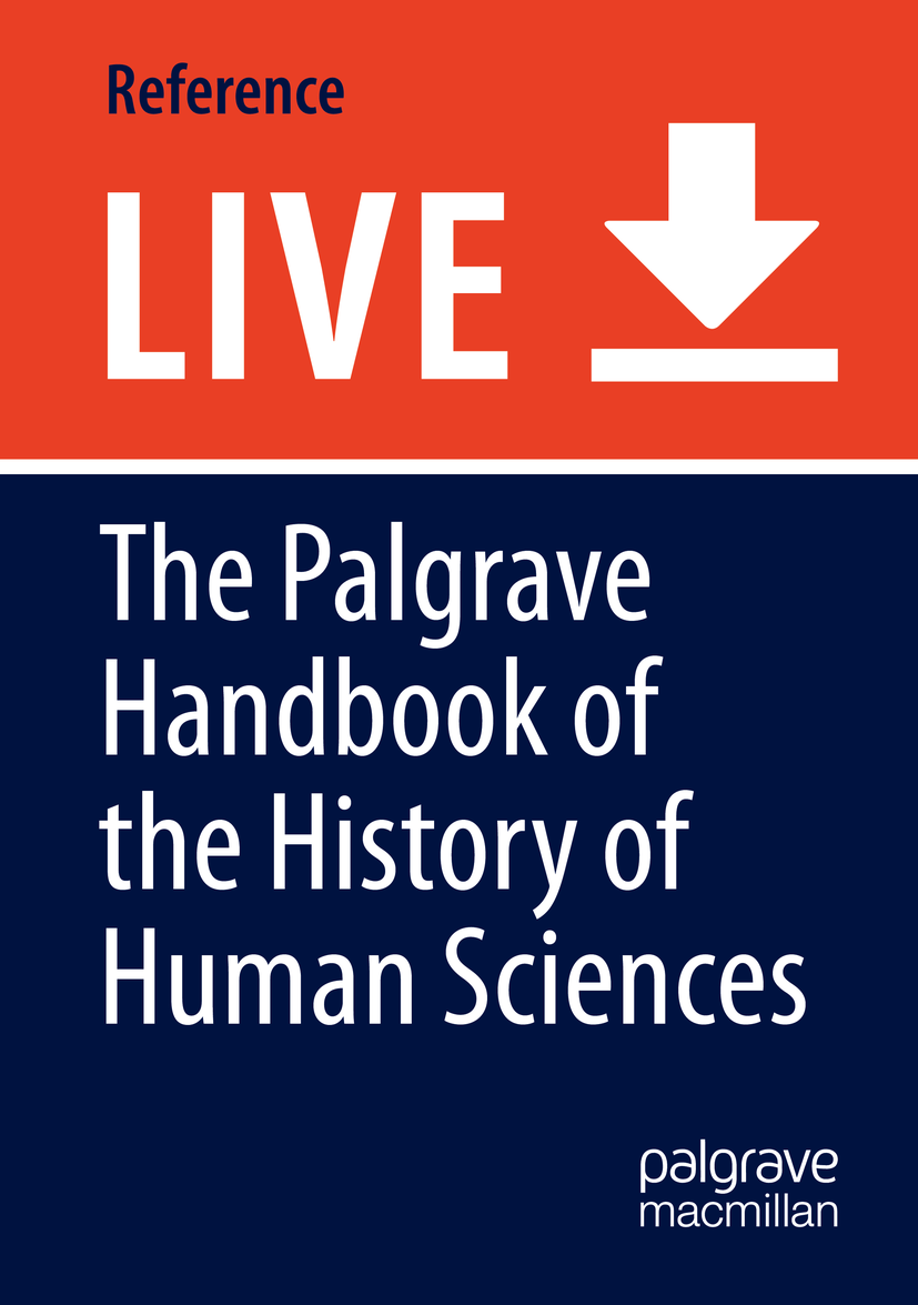 Titlebook: The Palgrave Handbook of the History of Human Sciences; David McCallum Living reference work 20200th edition Critique and the history of Titlebook: The Palgrave Handbook of the History of Human Sciences; David McCallum Living reference work 20200th edition Critique and the history of