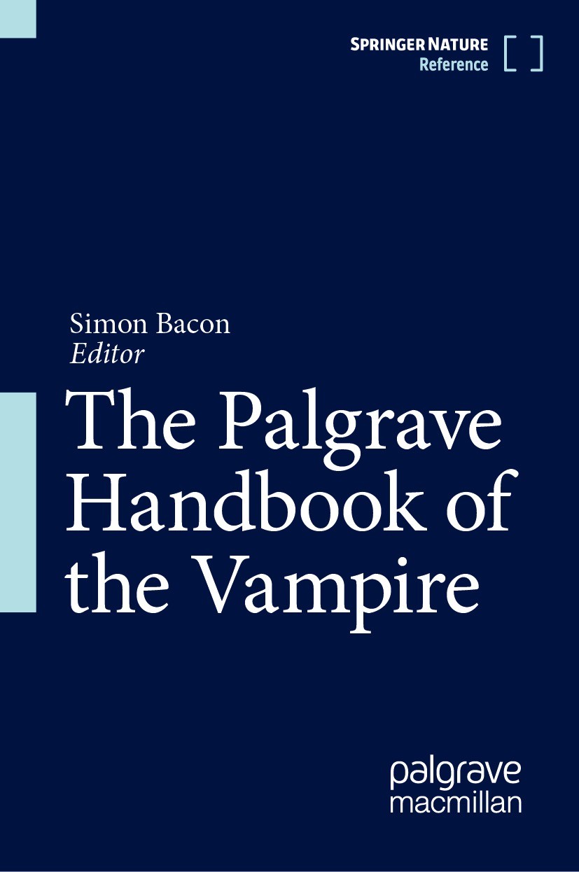 Titlebook: The Palgrave Handbook of the Vampire; Simon Bacon Reference work 2024 Springer Nature Switzerland AG 2024 Gothic.Transcultural Studies.Med Titlebook: The Palgrave Handbook of the Vampire; Simon Bacon Reference work 2024 Springer Nature Switzerland AG 2024 Gothic.Transcultural Studies.Med