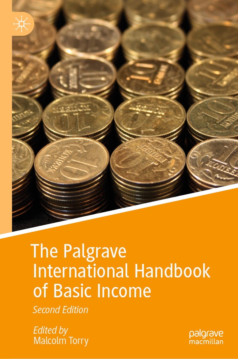 Titlebook: The Palgrave International Handbook of Basic Income; Malcolm Torry Book 2023Latest edition The Editor(s) (if applicable) and The Author(s) Titlebook: The Palgrave International Handbook of Basic Income; Malcolm Torry Book 2023Latest edition The Editor(s) (if applicable) and The Author(s)