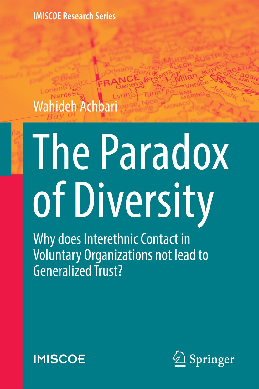 Titlebook: The Paradox of Diversity; Why does Interethnic Wahideh Achbari Book 2016 Springer International Publishing AG 2016 Bridging and bonding.Eth Titlebook: The Paradox of Diversity; Why does Interethnic Wahideh Achbari Book 2016 Springer International Publishing AG 2016 Bridging and bonding.Eth