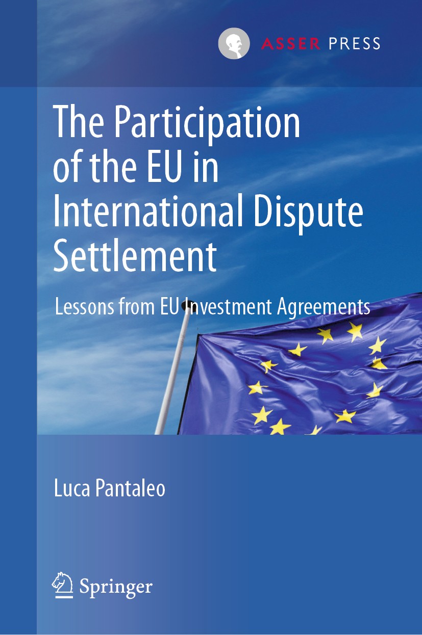 Titlebook: The Participation of the EU in International Dispute Settlement; Lessons from EU Inve Luca Pantaleo Book 2019 T.M.C. Asser Press and the au Titlebook: The Participation of the EU in International Dispute Settlement; Lessons from EU Inve Luca Pantaleo Book 2019 T.M.C. Asser Press and the au