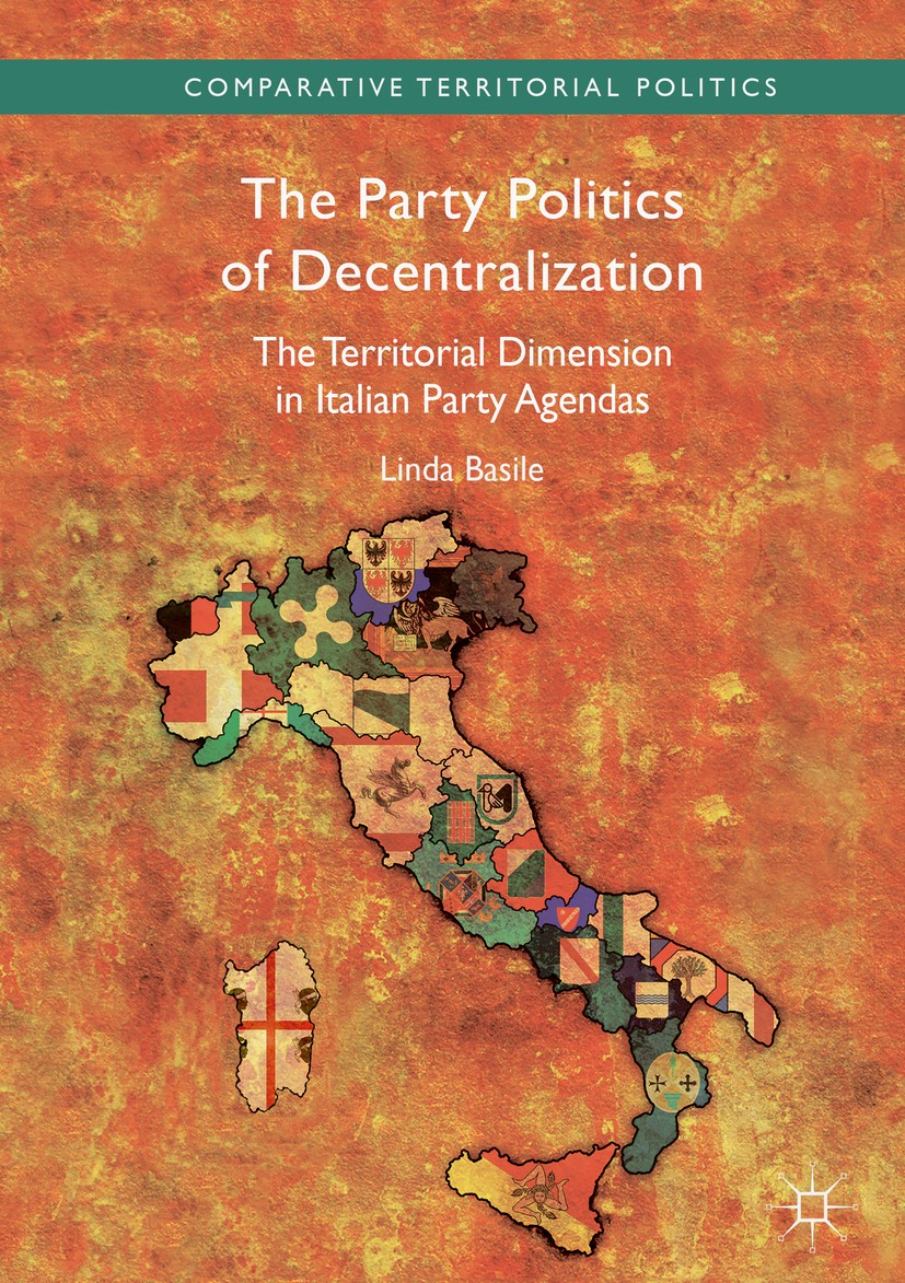 Titlebook: The Party Politics of Decentralization; The Territorial Dime Linda Basile Book 2019 The Editor(s) (if applicable) and The Author(s) 2019 de Titlebook: The Party Politics of Decentralization; The Territorial Dime Linda Basile Book 2019 The Editor(s) (if applicable) and The Author(s) 2019 de