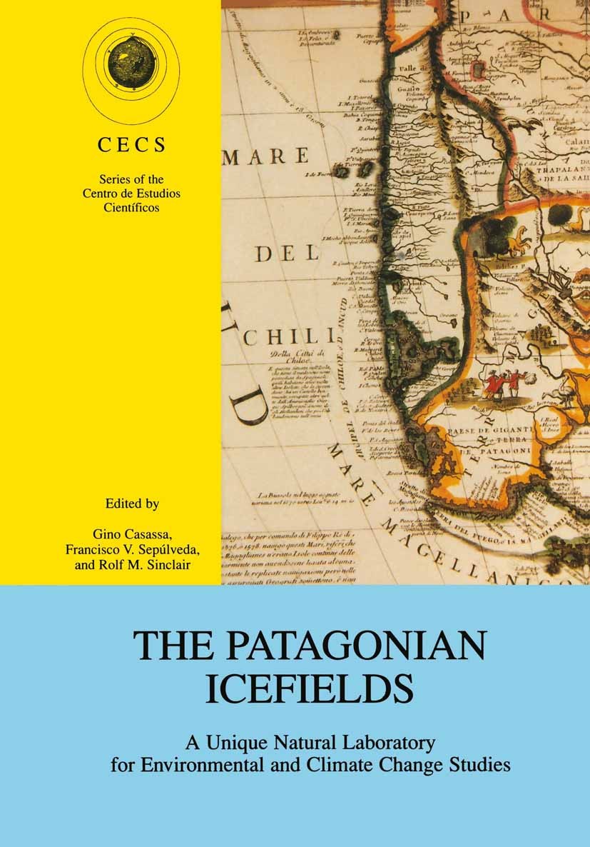 Titlebook: The Patagonian Icefields; A Unique Natural Lab Gino Casassa,Francisco V. Sepúlveda,Rolf M. Sincla Book 2002 Springer Science+Business Media Titlebook: The Patagonian Icefields; A Unique Natural Lab Gino Casassa,Francisco V. Sepúlveda,Rolf M. Sincla Book 2002 Springer Science+Business Media