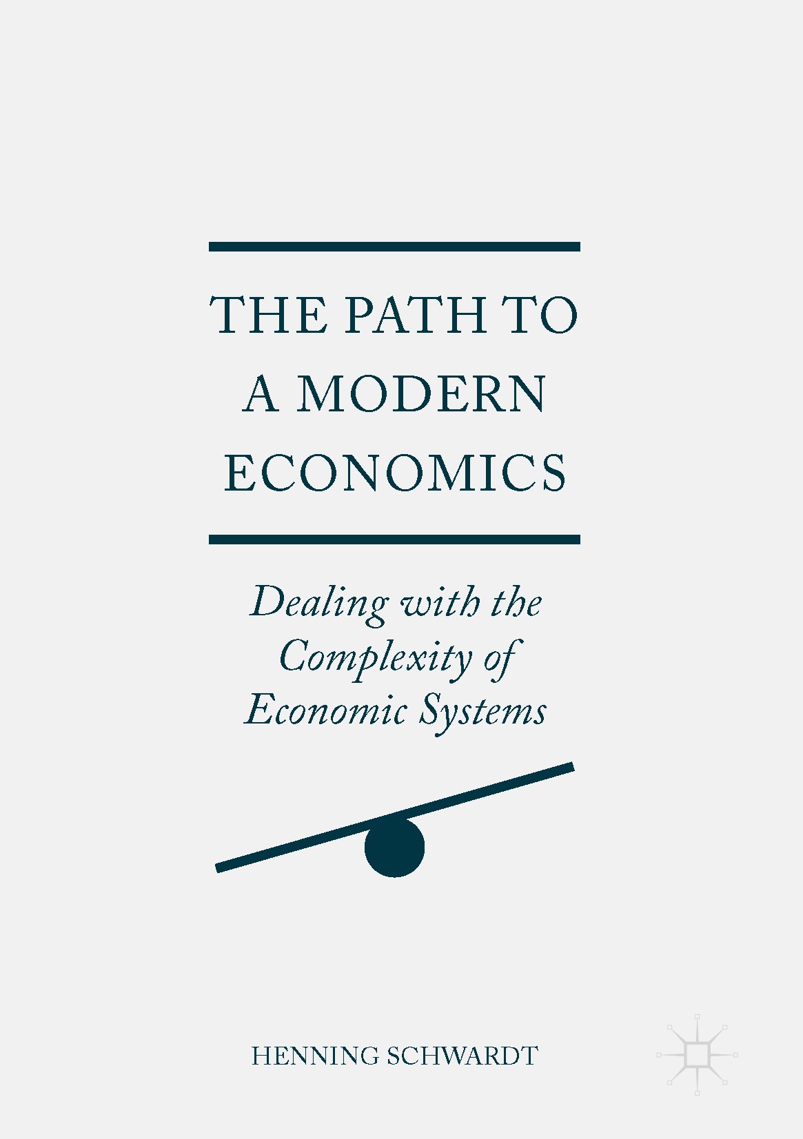 Titlebook: The Path to a Modern Economics; Dealing with the Com Henning Schwardt Book 2017 The Editor(s) (if applicable) and The Author(s) 2017 Econom Titlebook: The Path to a Modern Economics; Dealing with the Com Henning Schwardt Book 2017 The Editor(s) (if applicable) and The Author(s) 2017 Econom