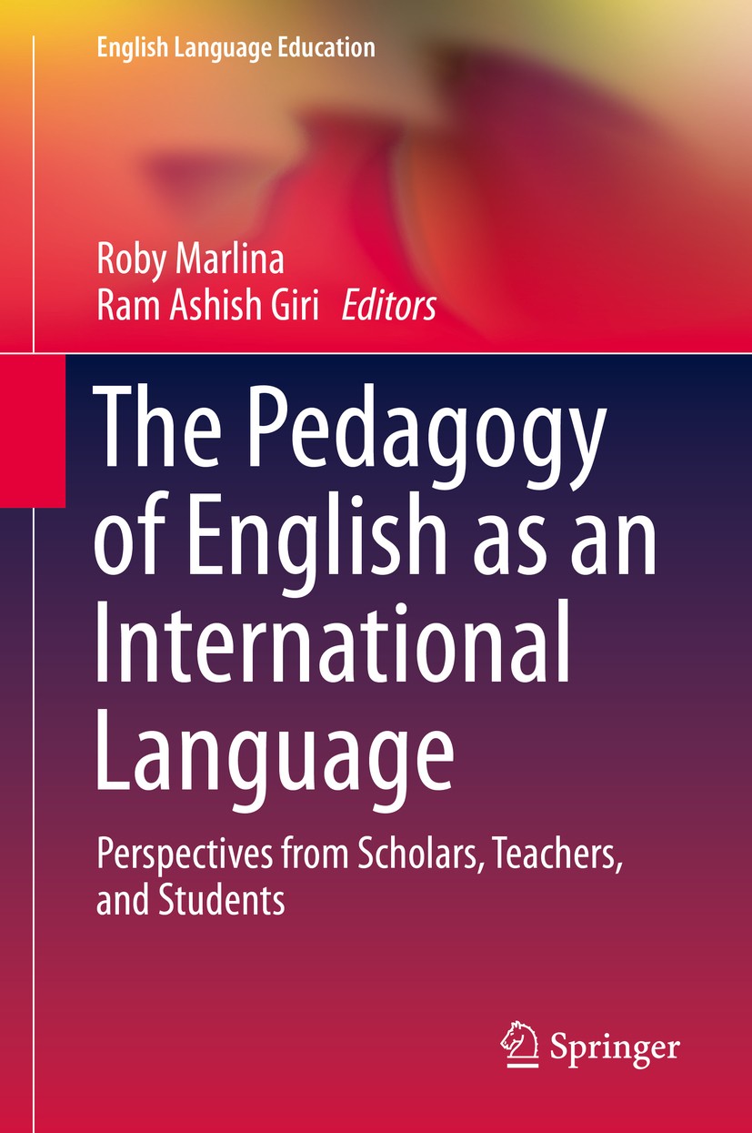 Titlebook: The Pedagogy of English as an International Language; Perspectives from Sc Roby Marlina,Ram Ashish Giri Book 2014 Springer International Pu Titlebook: The Pedagogy of English as an International Language; Perspectives from Sc Roby Marlina,Ram Ashish Giri Book 2014 Springer International Pu