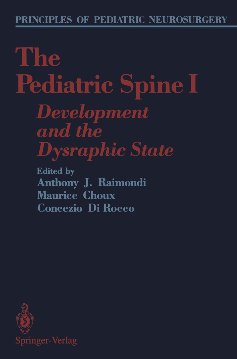 Titlebook: The Pediatric Spine I; Development and the Anthony J. Raimondi,Maurice Choux,Concezio Rocco Textbook 1989 Springer-Verlag New York Inc. 19 Titlebook: The Pediatric Spine I; Development and the Anthony J. Raimondi,Maurice Choux,Concezio Rocco Textbook 1989 Springer-Verlag New York Inc. 19