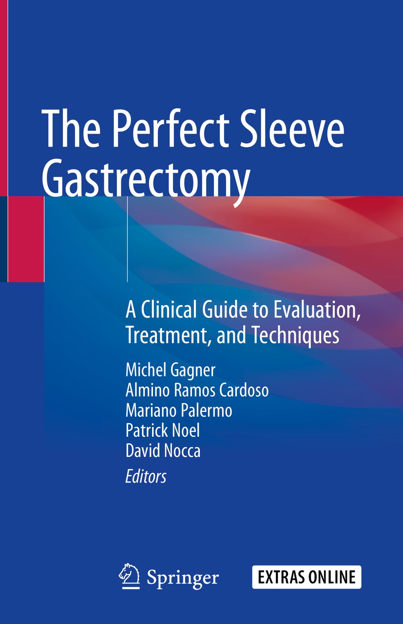Titlebook: The Perfect Sleeve Gastrectomy; A Clinical Guide to Michel Gagner,Almino Ramos Cardoso,David Nocca Book 2020 Springer Nature Switzerland A Titlebook: The Perfect Sleeve Gastrectomy; A Clinical Guide to Michel Gagner,Almino Ramos Cardoso,David Nocca Book 2020 Springer Nature Switzerland A