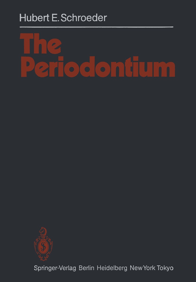 Titlebook: The Periodontium; Hubert E. Schroeder Book 1986 Springer-Verlag Berlin Heidelberg 1986 biology.bone.development.diagnosis.physiology.preve Titlebook: The Periodontium; Hubert E. Schroeder Book 1986 Springer-Verlag Berlin Heidelberg 1986 biology.bone.development.diagnosis.physiology.preve