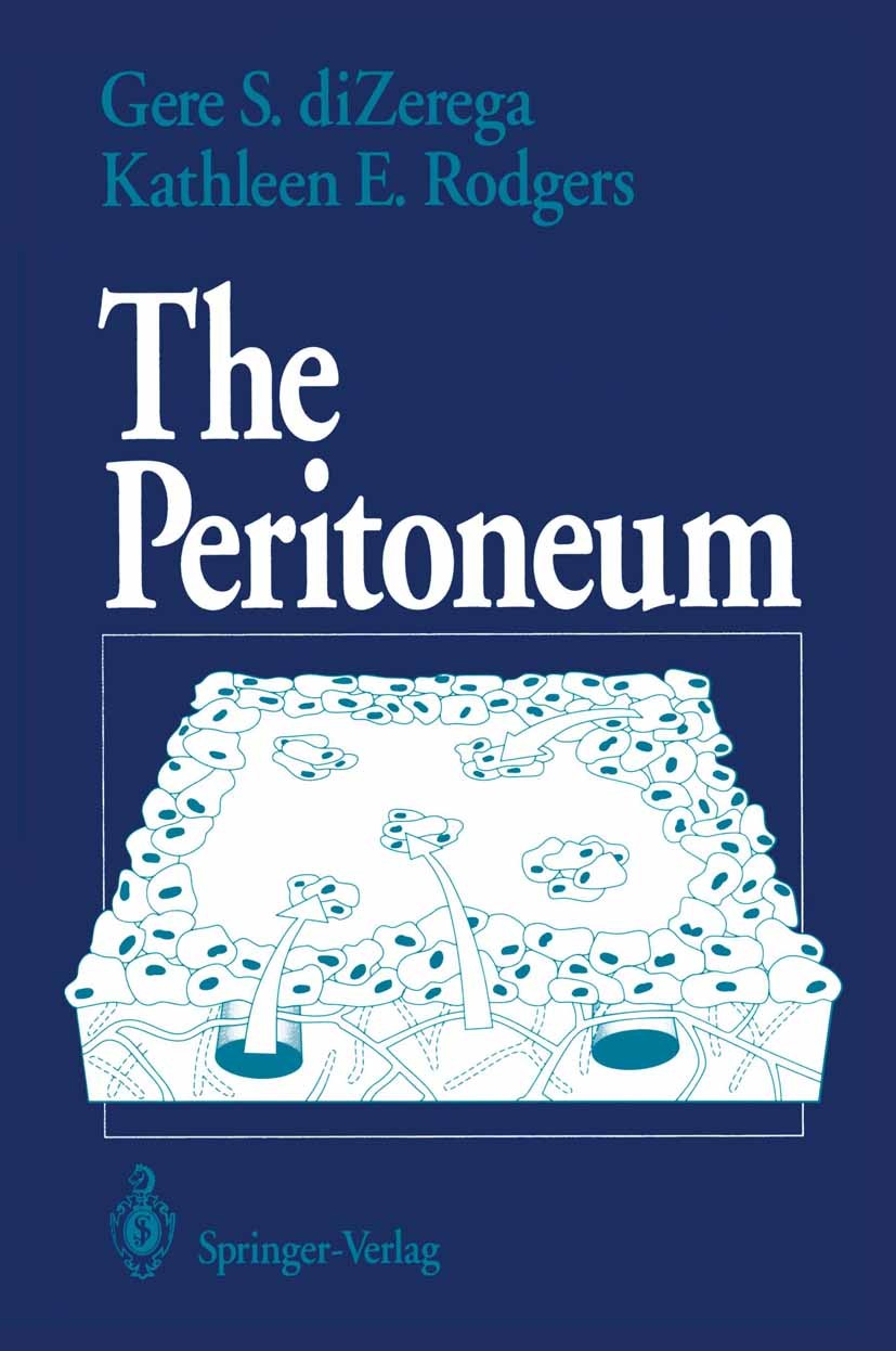 Titlebook: The Peritoneum; Gere S. diZerega,Kathleen E. Rodgers Book 1992 Springer-Verlag New York, Inc. 1992 Bauchfellerkrankung.Chirurgie.anatomy.c Titlebook: The Peritoneum; Gere S. diZerega,Kathleen E. Rodgers Book 1992 Springer-Verlag New York, Inc. 1992 Bauchfellerkrankung.Chirurgie.anatomy.c