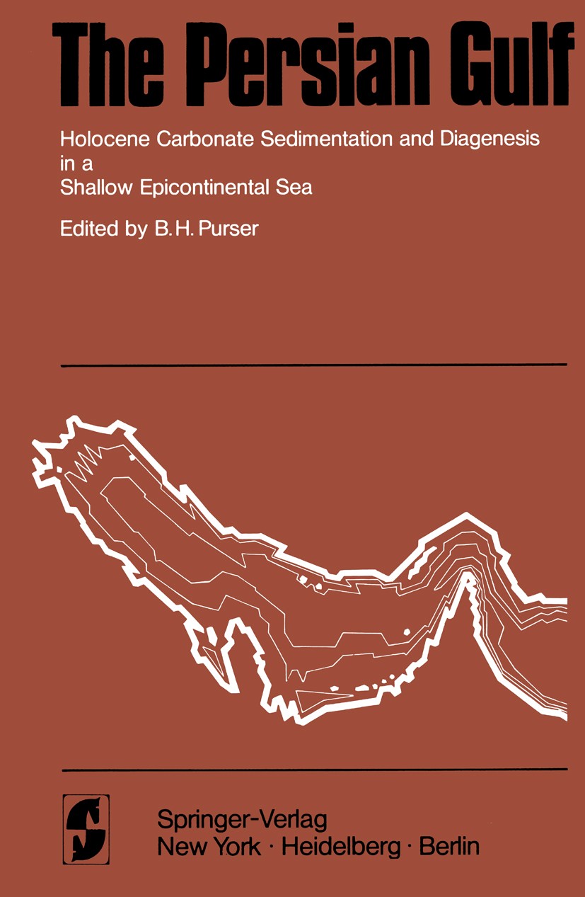 Titlebook: The Persian Gulf; Holocene Carbonate S Bruce H. Purser Conference proceedings 1973 Springer-Verlag Berlin Heidelberg 1973 Carbonate Sedimen Titlebook: The Persian Gulf; Holocene Carbonate S Bruce H. Purser Conference proceedings 1973 Springer-Verlag Berlin Heidelberg 1973 Carbonate Sedimen