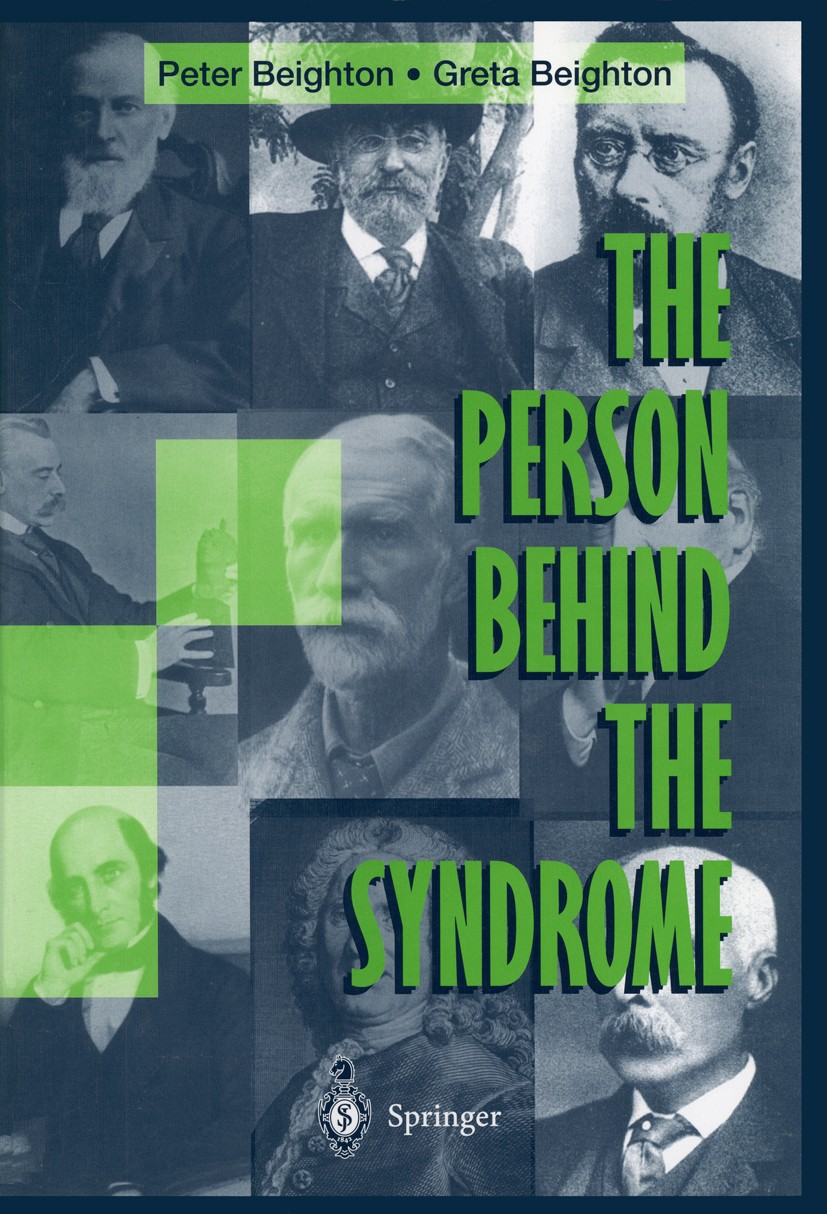 Titlebook: The Person Behind the Syndrome; Peter Beighton,Greta Beighton Book 1997 Springer-Verlag London Limited 1997 biography.chromosome.eponym.ge Titlebook: The Person Behind the Syndrome; Peter Beighton,Greta Beighton Book 1997 Springer-Verlag London Limited 1997 biography.chromosome.eponym.ge