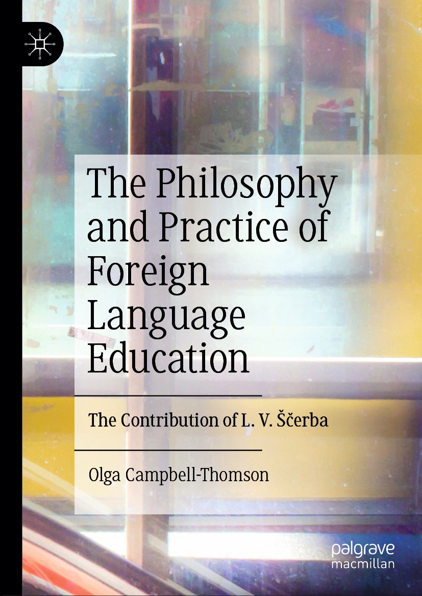 Titlebook: The Philosophy and Practice of Foreign Language Education; The Contribution of Olga Campbell-Thomson Book 2024 The Editor(s) (if applicabl Titlebook: The Philosophy and Practice of Foreign Language Education; The Contribution of Olga Campbell-Thomson Book 2024 The Editor(s) (if applicabl