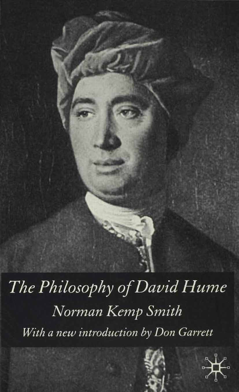 Titlebook: The Philosophy of David Hume; With a New Introduct Norman Kemp Smith Book 1941Latest edition Palgrave Macmillan, a division of Macmillan Pu Titlebook: The Philosophy of David Hume; With a New Introduct Norman Kemp Smith Book 1941Latest edition Palgrave Macmillan, a division of Macmillan Pu