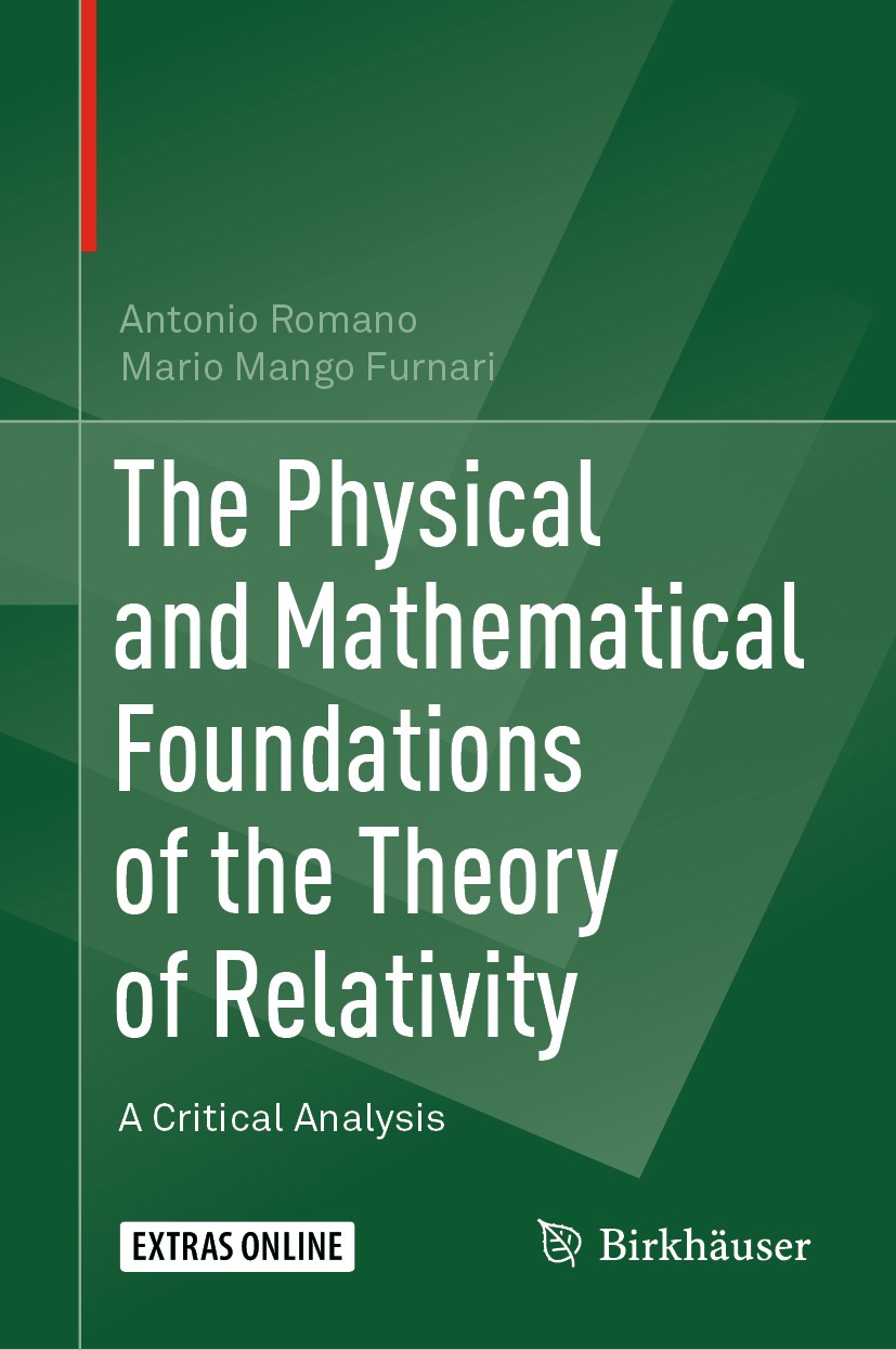 Titlebook: The Physical and Mathematical Foundations of the Theory of Relativity; A Critical Analysis Antonio Romano,Mario Mango Furnari Textbook 2019 Titlebook: The Physical and Mathematical Foundations of the Theory of Relativity; A Critical Analysis Antonio Romano,Mario Mango Furnari Textbook 2019