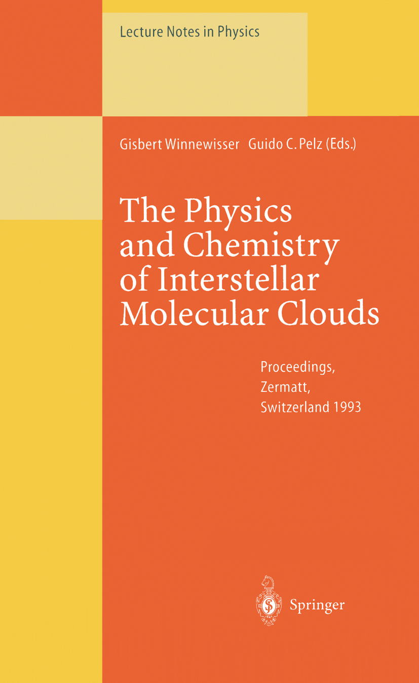 Titlebook: The Physics and Chemistry of Interstellar Molecular Clouds; Proceedings of the 2 Gisbert Winnewisser,Guido C. Pelz Conference proceedings 1 Titlebook: The Physics and Chemistry of Interstellar Molecular Clouds; Proceedings of the 2 Gisbert Winnewisser,Guido C. Pelz Conference proceedings 1