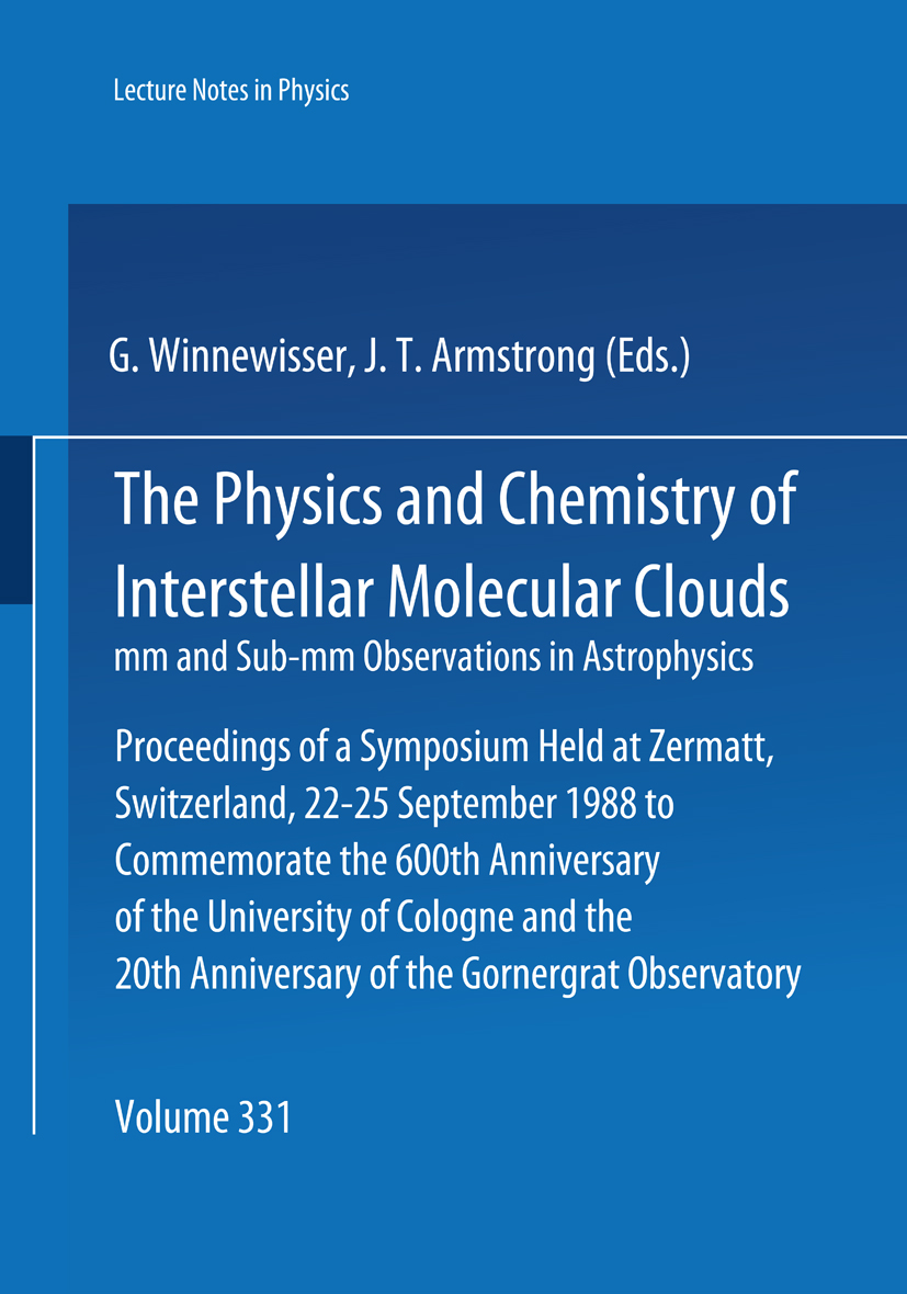 Titlebook: The Physics and Chemistry of Interstellar Molecular Clouds mm and Sub-mm Observations in Astrophysic; Proceedings of a Sym G. Winnewisser,J Titlebook: The Physics and Chemistry of Interstellar Molecular Clouds mm and Sub-mm Observations in Astrophysic; Proceedings of a Sym G. Winnewisser,J