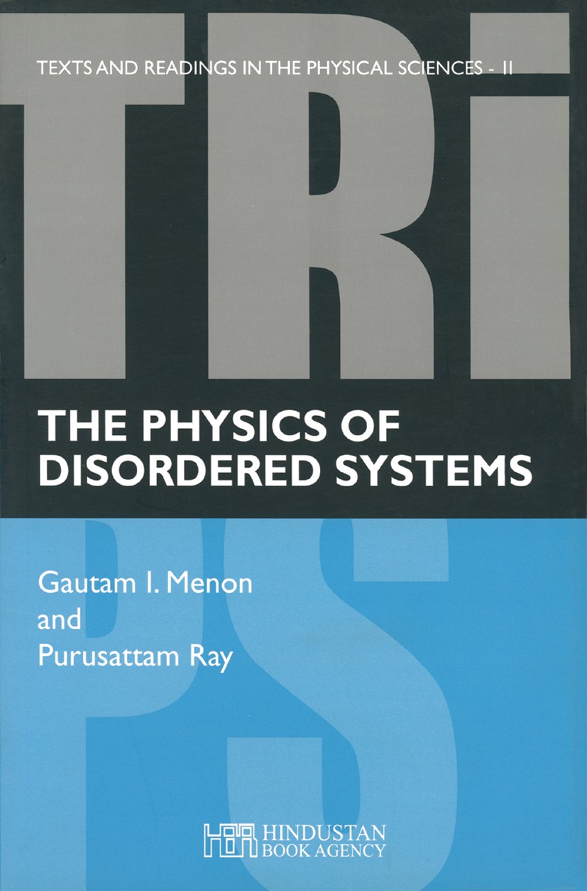 Titlebook: The physics of disordered systems; Gautam I. Menon,Purusattam Ray Book 2012 Hindustan Book Agency 2012 Titlebook: The physics of disordered systems; Gautam I. Menon,Purusattam Ray Book 2012 Hindustan Book Agency 2012