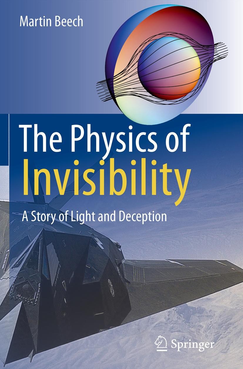 Titlebook: The Physics of Invisibility; A Story of Light and Martin Beech Book 2012 Springer Science+Business Media, LLC 2012 Electromagnetic radiatio Titlebook: The Physics of Invisibility; A Story of Light and Martin Beech Book 2012 Springer Science+Business Media, LLC 2012 Electromagnetic radiatio