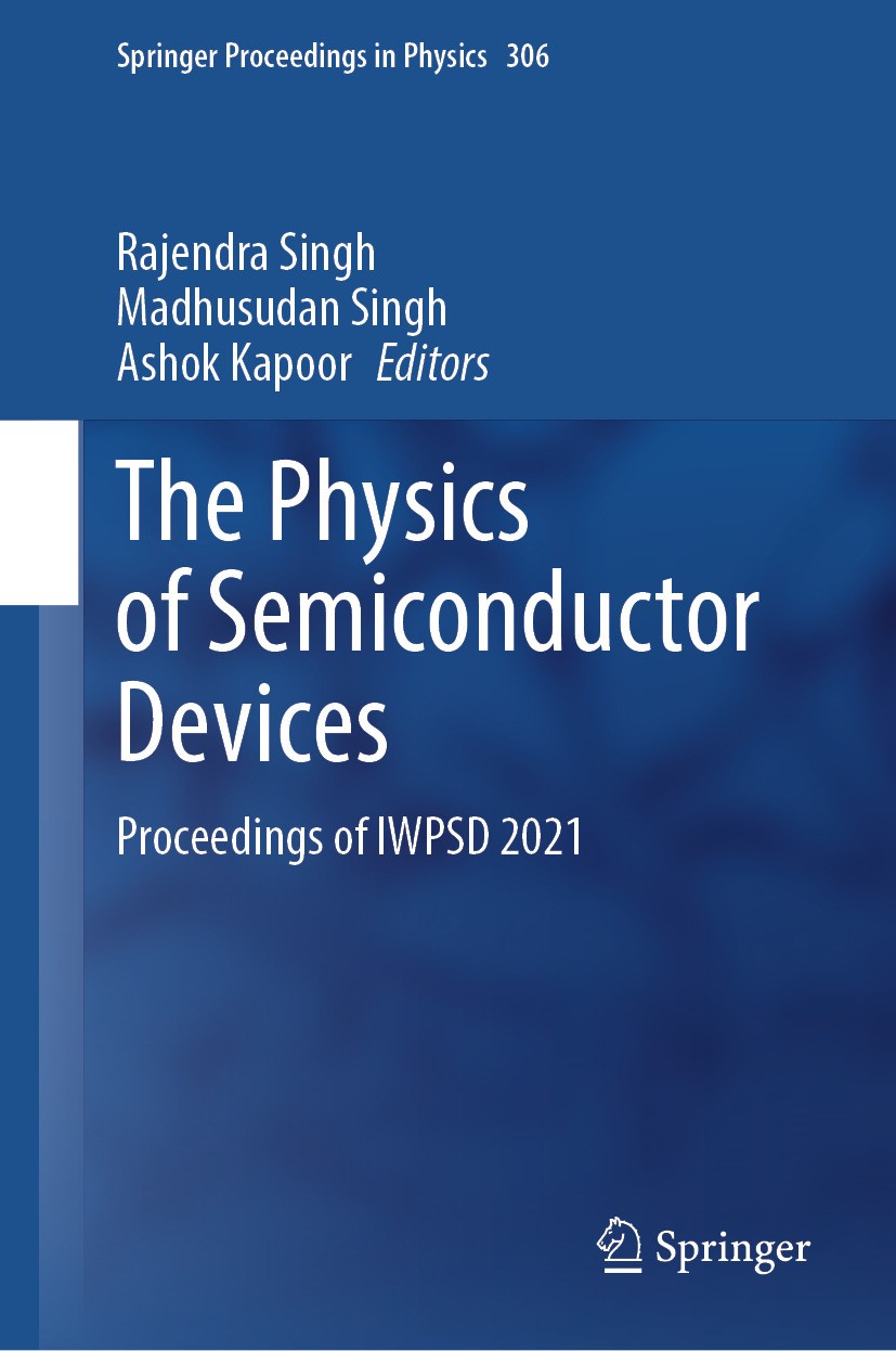 Titlebook: The Physics of Semiconductor Devices; Proceedings of IWPSD Rajendra Singh,Madhusudan Singh,Ashok Kapoor Conference proceedings 2024 The Edi Titlebook: The Physics of Semiconductor Devices; Proceedings of IWPSD Rajendra Singh,Madhusudan Singh,Ashok Kapoor Conference proceedings 2024 The Edi