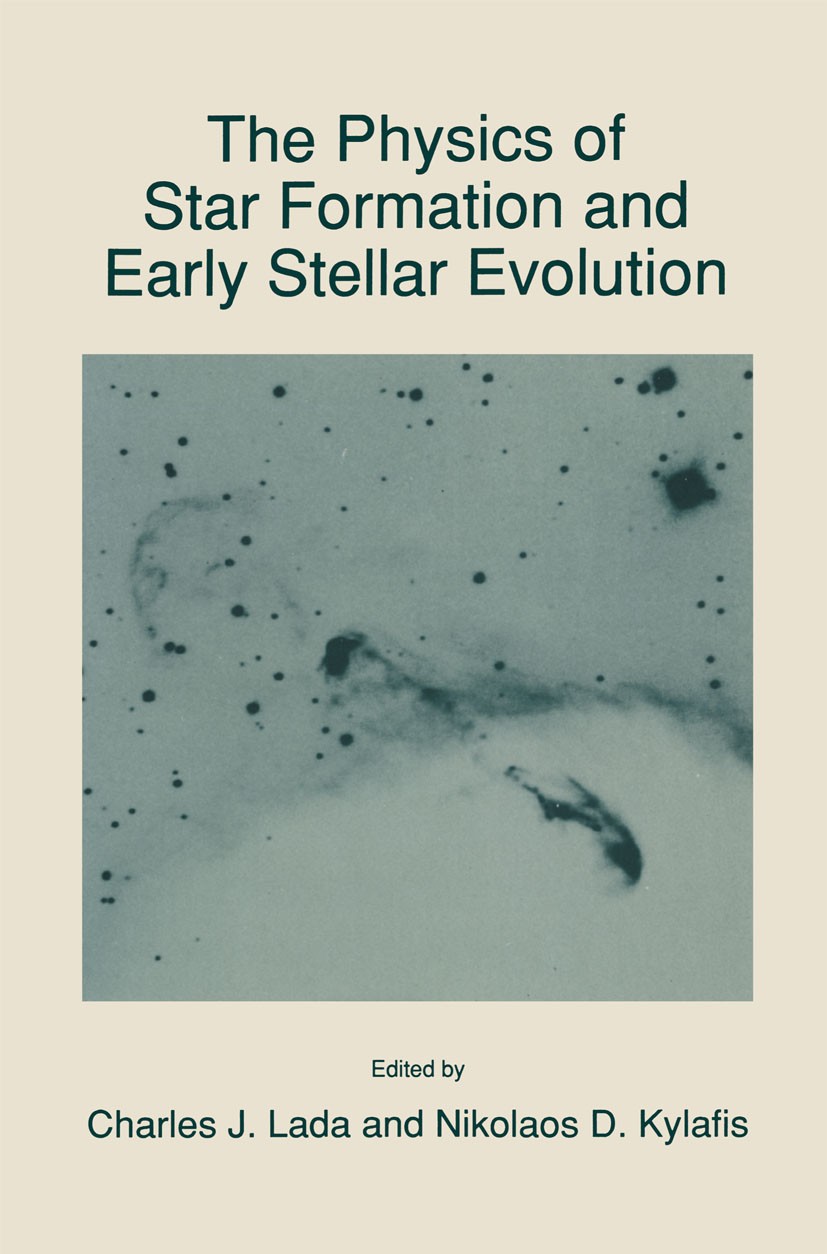 Titlebook: The Physics of Star Formation and Early Stellar Evolution; Charles J. Lada,Nikolaos D. Kylafis Book 1991 Springer Science+Business Media D Titlebook: The Physics of Star Formation and Early Stellar Evolution; Charles J. Lada,Nikolaos D. Kylafis Book 1991 Springer Science+Business Media D