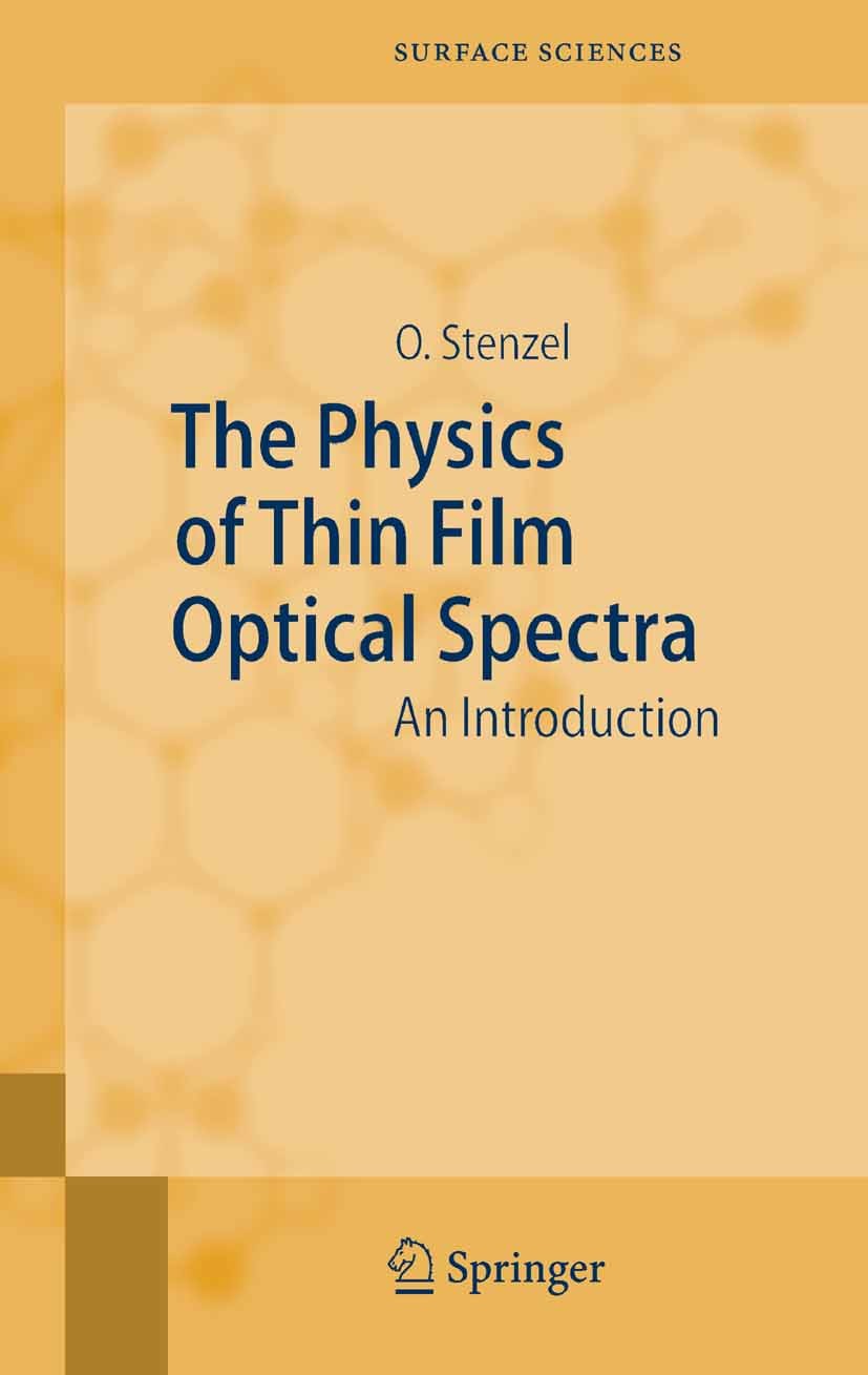 Titlebook: The Physics of Thin Film Optical Spectra; An Introduction Olaf Stenzel Textbook 20051st edition Springer-Verlag Berlin Heidelberg 2005 Quan Titlebook: The Physics of Thin Film Optical Spectra; An Introduction Olaf Stenzel Textbook 20051st edition Springer-Verlag Berlin Heidelberg 2005 Quan