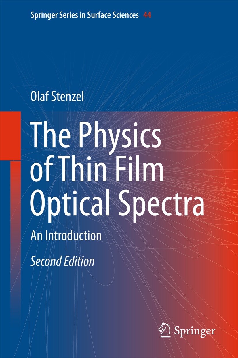 Titlebook: The Physics of Thin Film Optical Spectra; An Introduction Olaf Stenzel Book 20162nd edition Springer International Publishing Switzerland 2 Titlebook: The Physics of Thin Film Optical Spectra; An Introduction Olaf Stenzel Book 20162nd edition Springer International Publishing Switzerland 2