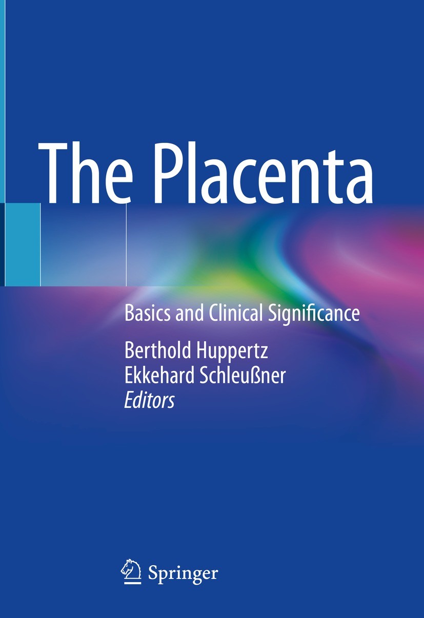 Titlebook: The Placenta; Basics and Clinical Berthold Huppertz,Ekkehard Schleußner Book 2023 The Editor(s) (if applicable) and The Author(s), under e Titlebook: The Placenta; Basics and Clinical Berthold Huppertz,Ekkehard Schleußner Book 2023 The Editor(s) (if applicable) and The Author(s), under e