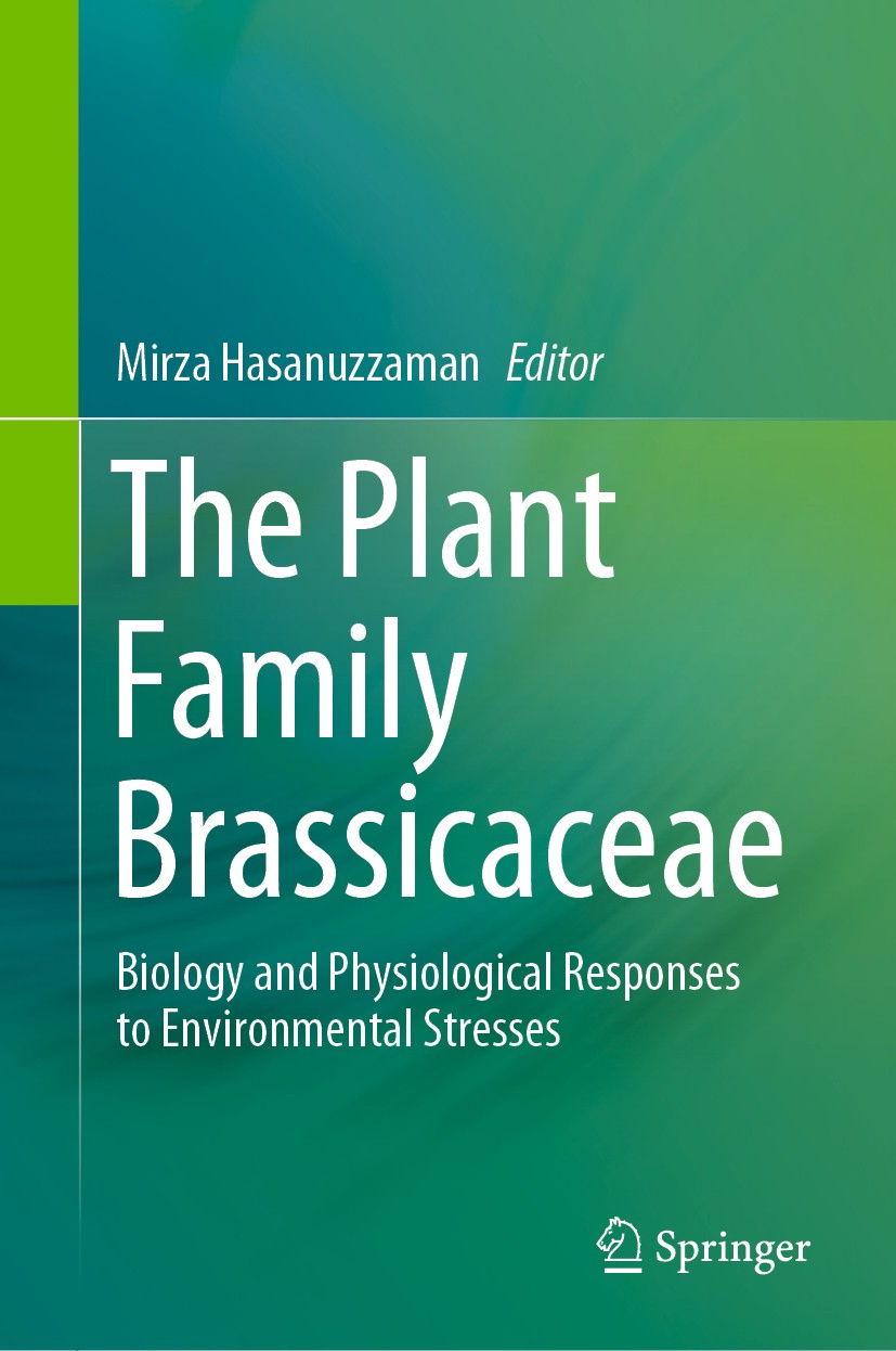 Titlebook: The Plant Family Brassicaceae; Biology and Physiolo Mirza Hasanuzzaman Book 2020 Springer Nature Singapore Pte Ltd. 2020 Abiotic stress tol Titlebook: The Plant Family Brassicaceae; Biology and Physiolo Mirza Hasanuzzaman Book 2020 Springer Nature Singapore Pte Ltd. 2020 Abiotic stress tol