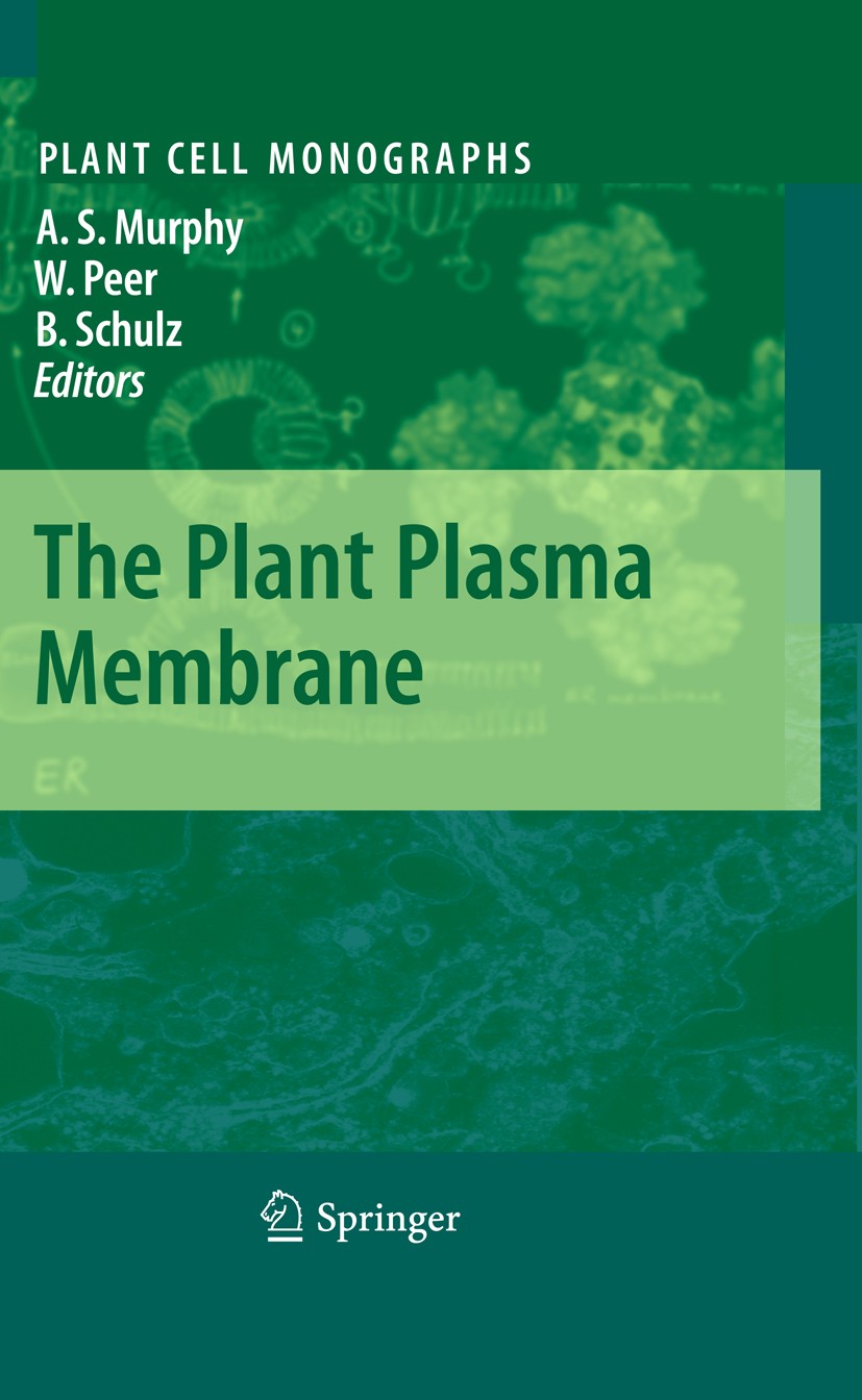 Titlebook: The Plant Plasma Membrane; Angus S. Murphy,Burkhard Schulz,Wendy Peer Book 2011 Springer-Verlag Berlin Heidelberg 2011 cell surface signal Titlebook: The Plant Plasma Membrane; Angus S. Murphy,Burkhard Schulz,Wendy Peer Book 2011 Springer-Verlag Berlin Heidelberg 2011 cell surface signal