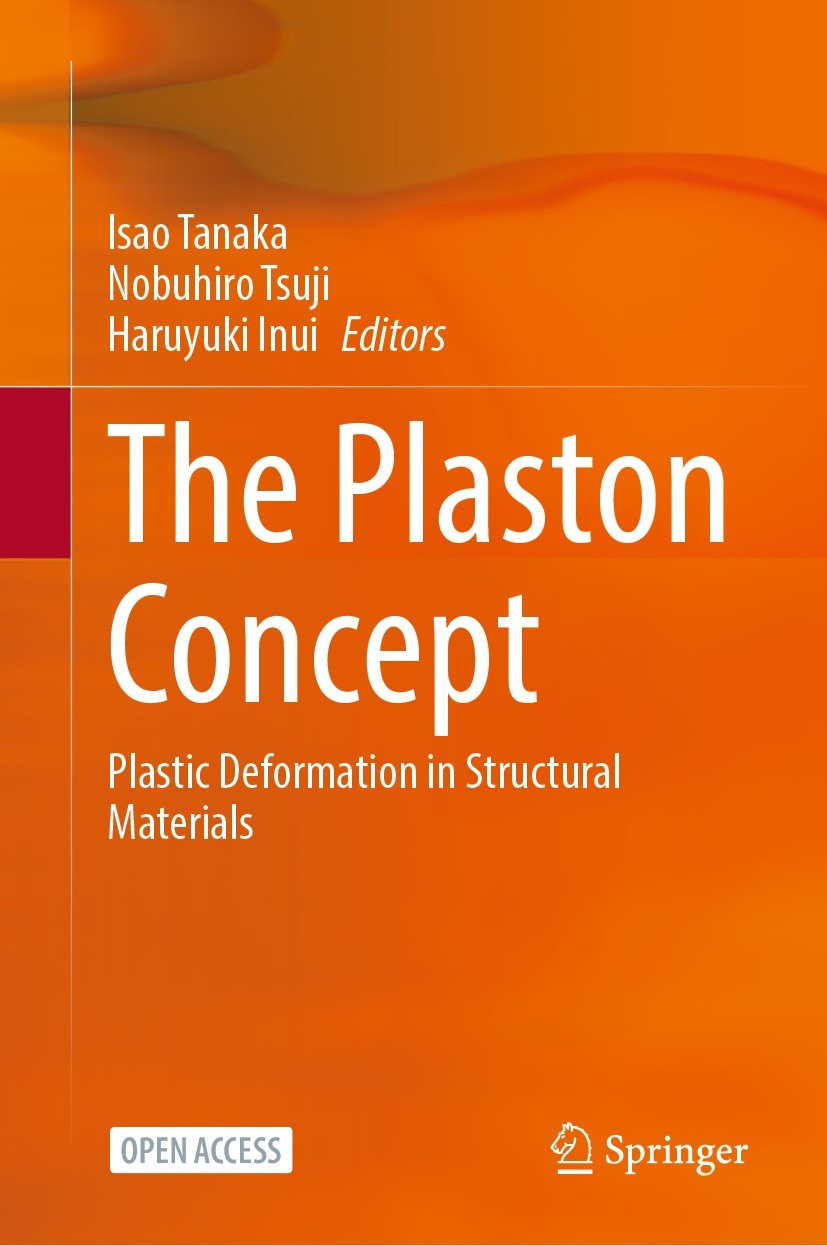 Titlebook: The Plaston Concept; Plastic Deformation Isao Tanaka,Nobuhiro Tsuji,Haruyuki Inui Book‘‘‘‘‘‘‘‘ 2022 The Editor(s) (if applicable) and The Titlebook: The Plaston Concept; Plastic Deformation Isao Tanaka,Nobuhiro Tsuji,Haruyuki Inui Book‘‘‘‘‘‘‘‘ 2022 The Editor(s) (if applicable) and The