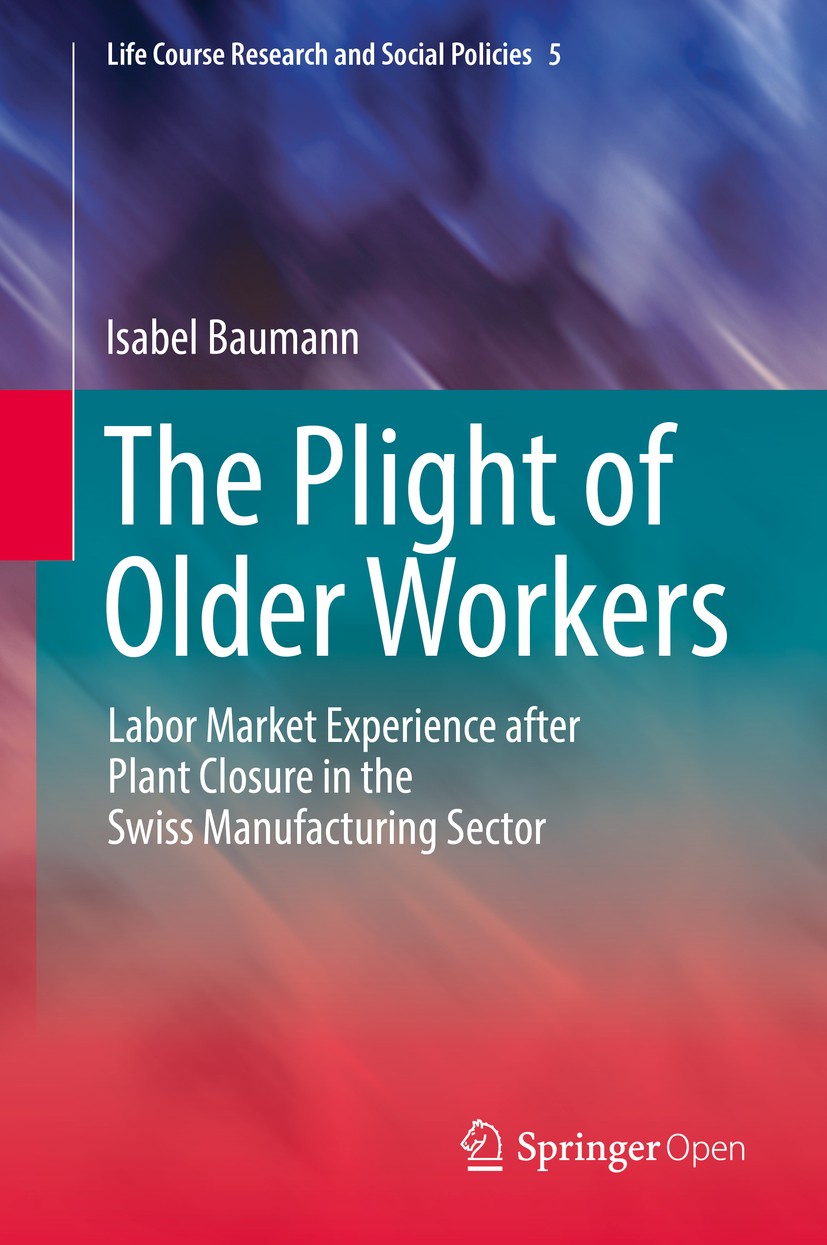 Titlebook: The Plight of Older Workers; Labor Market Experie Isabel Baumann Book‘‘‘‘‘‘‘‘ 2016 The Editor(s) (if applicable) and the Author(s) 2016 Lab Titlebook: The Plight of Older Workers; Labor Market Experie Isabel Baumann Book‘‘‘‘‘‘‘‘ 2016 The Editor(s) (if applicable) and the Author(s) 2016 Lab
