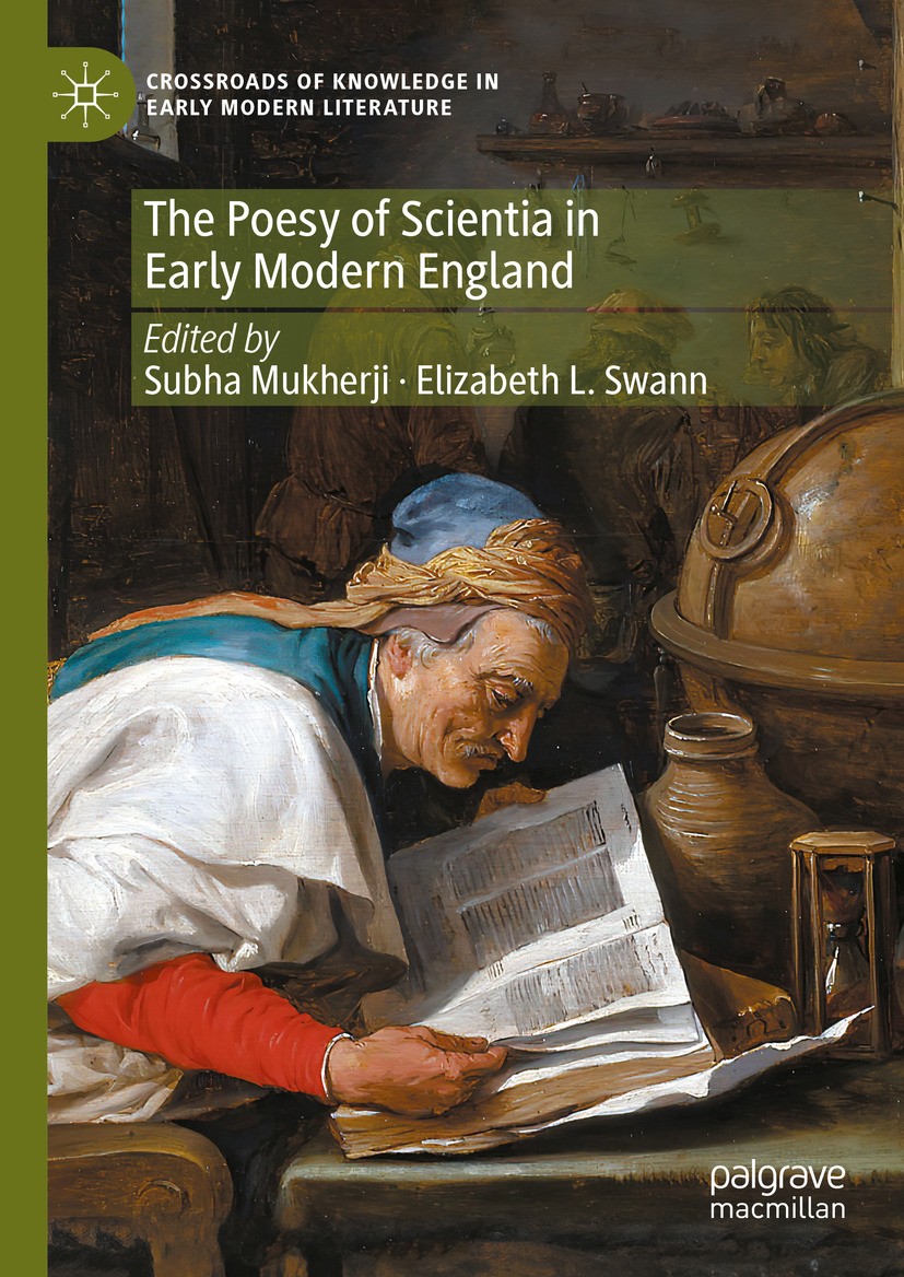 Titlebook: The Poesy of Scientia in Early Modern England; Subha Mukherji,Elizabeth L. Swann Book 2024 The Editor(s) (if applicable) and The Author(s) Titlebook: The Poesy of Scientia in Early Modern England; Subha Mukherji,Elizabeth L. Swann Book 2024 The Editor(s) (if applicable) and The Author(s)