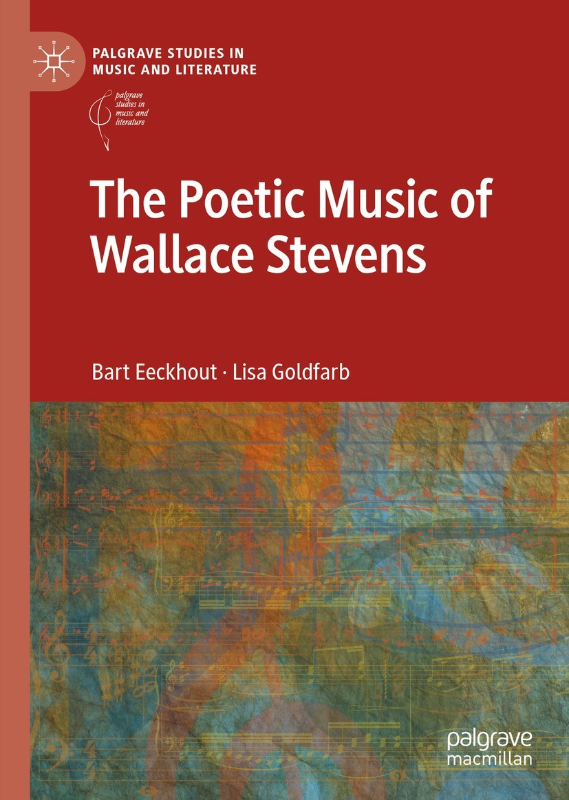 Titlebook: The Poetic Music of Wallace Stevens; Bart Eeckhout,Lisa Goldfarb Book 2022 The Editor(s) (if applicable) and The Author(s), under exclusiv Titlebook: The Poetic Music of Wallace Stevens; Bart Eeckhout,Lisa Goldfarb Book 2022 The Editor(s) (if applicable) and The Author(s), under exclusiv