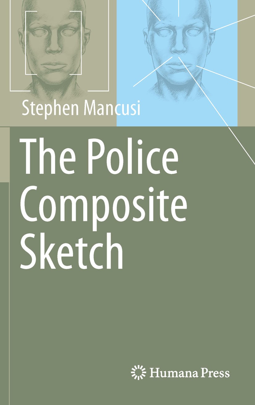 Titlebook: The Police Composite Sketch; Stephen Mancusi Book 2010 Springer Science+Business Media, LLC 2010 drawing.forensic art.forensic sketch.poli Titlebook: The Police Composite Sketch; Stephen Mancusi Book 2010 Springer Science+Business Media, LLC 2010 drawing.forensic art.forensic sketch.poli